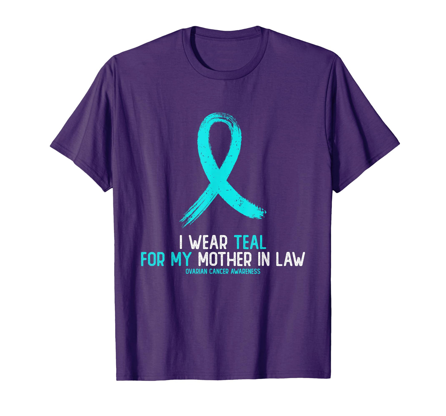 I Wear Teal for My Mother in Law Ovarian Cancer Awareness T-Shirt