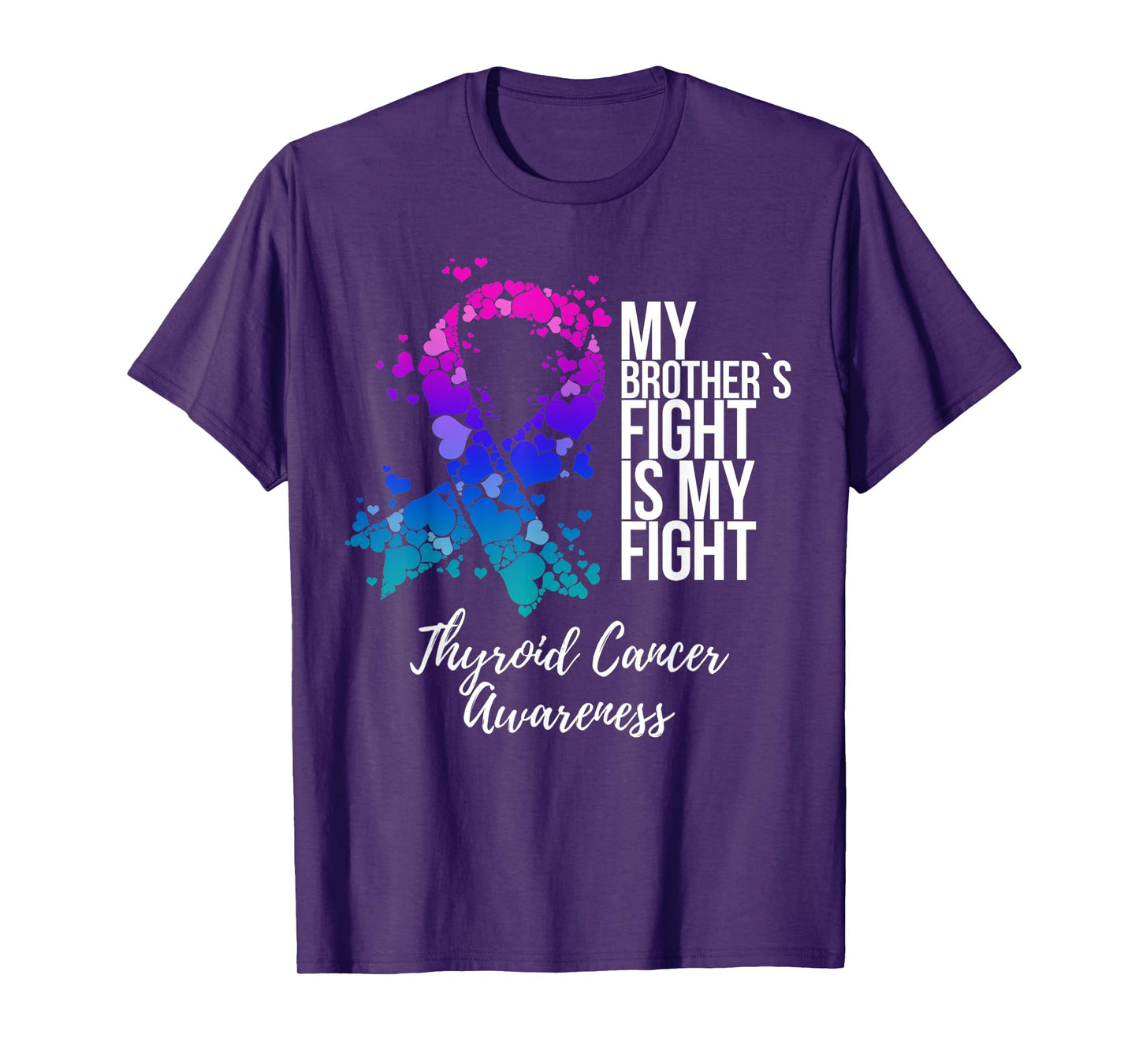 My Brother’s Fight Is My Fight Thyroid Cancer Awareness T-Shirt