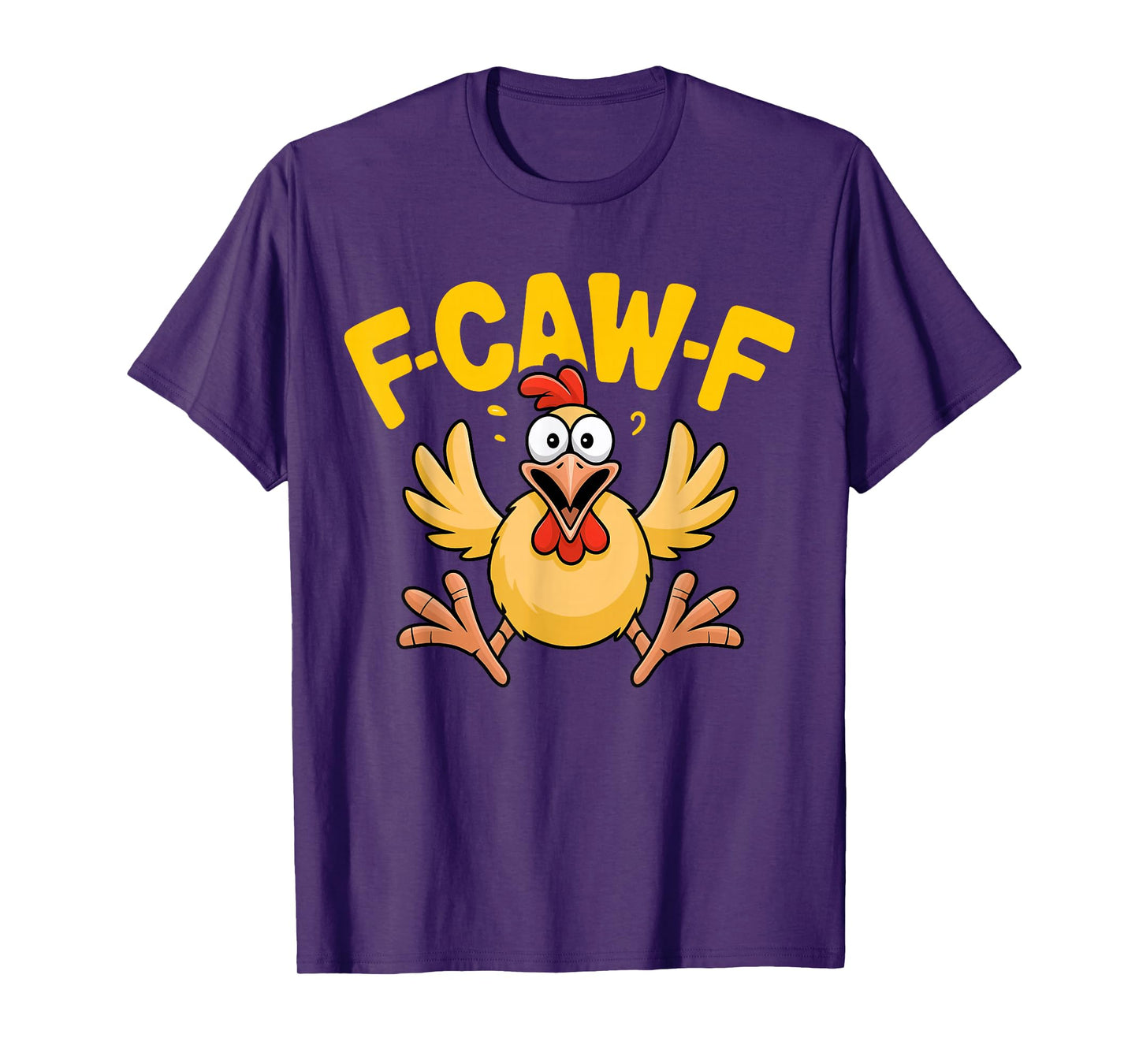 F-Caw-F Chicken Funny F Caw F Rooster FCawF Chicken T-Shirt