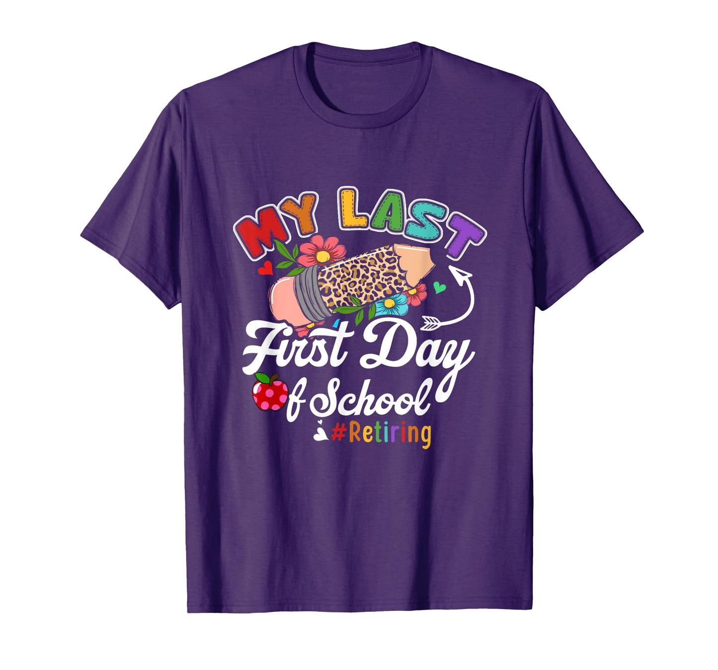 My Last First Day of School Retiring Teacher Retirement T-Shirt