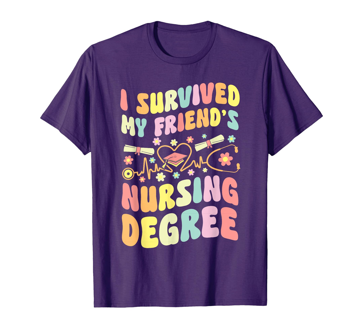 i survived my friend's nursing degree graduation groovy T-Shirt