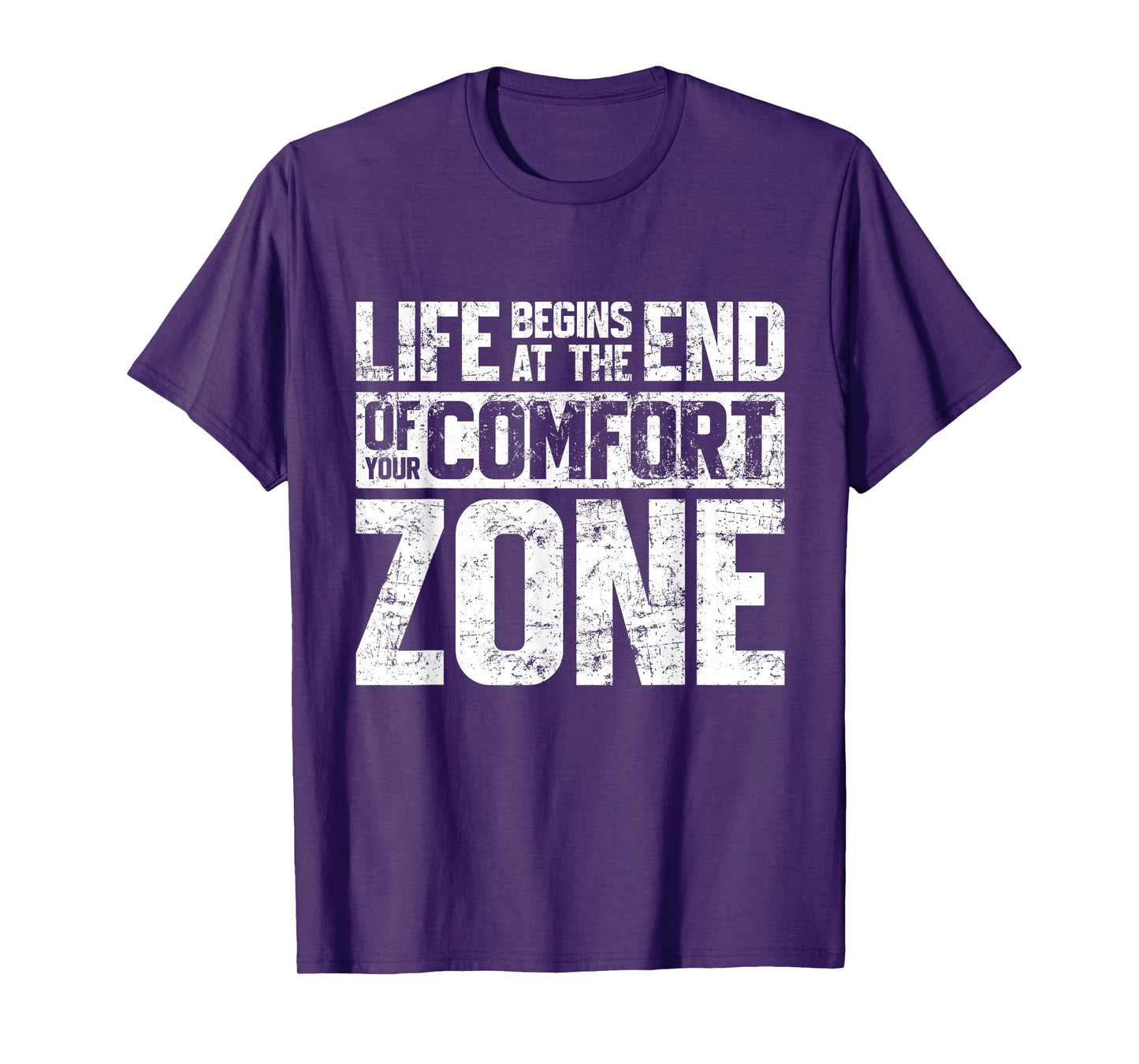 Life Begins at the End of Your Comfort Zone Motivational T-Shirt