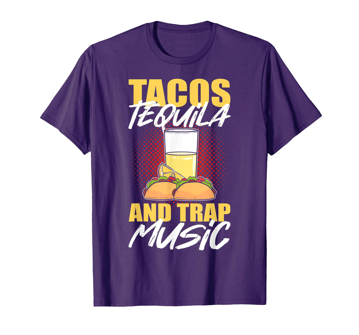 Tacos Tequila & Trap Music T-Shirt