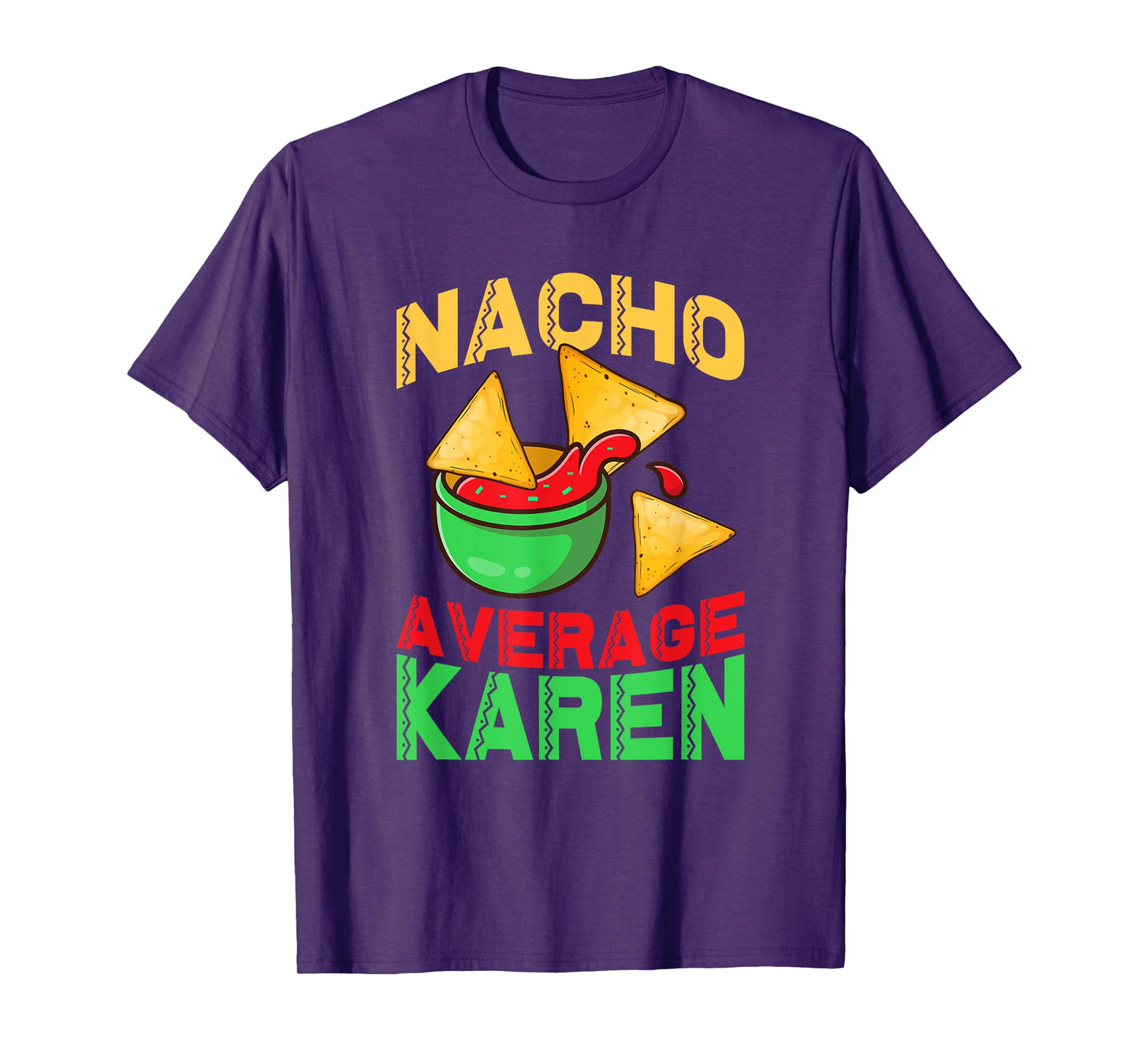 Nacho Average Karen Cinco De Mayo Don't Be A Karen T-Shirt