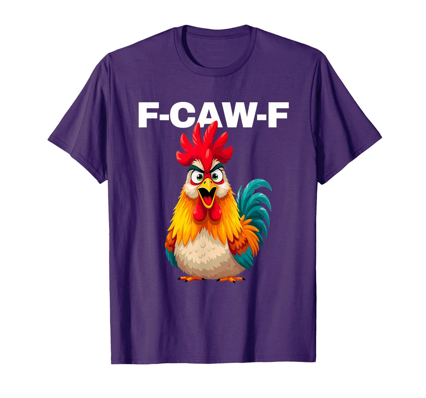 F-CAW-F Funny FCAWF Talking Rooster Chicken Meme Men & Women T-Shirt