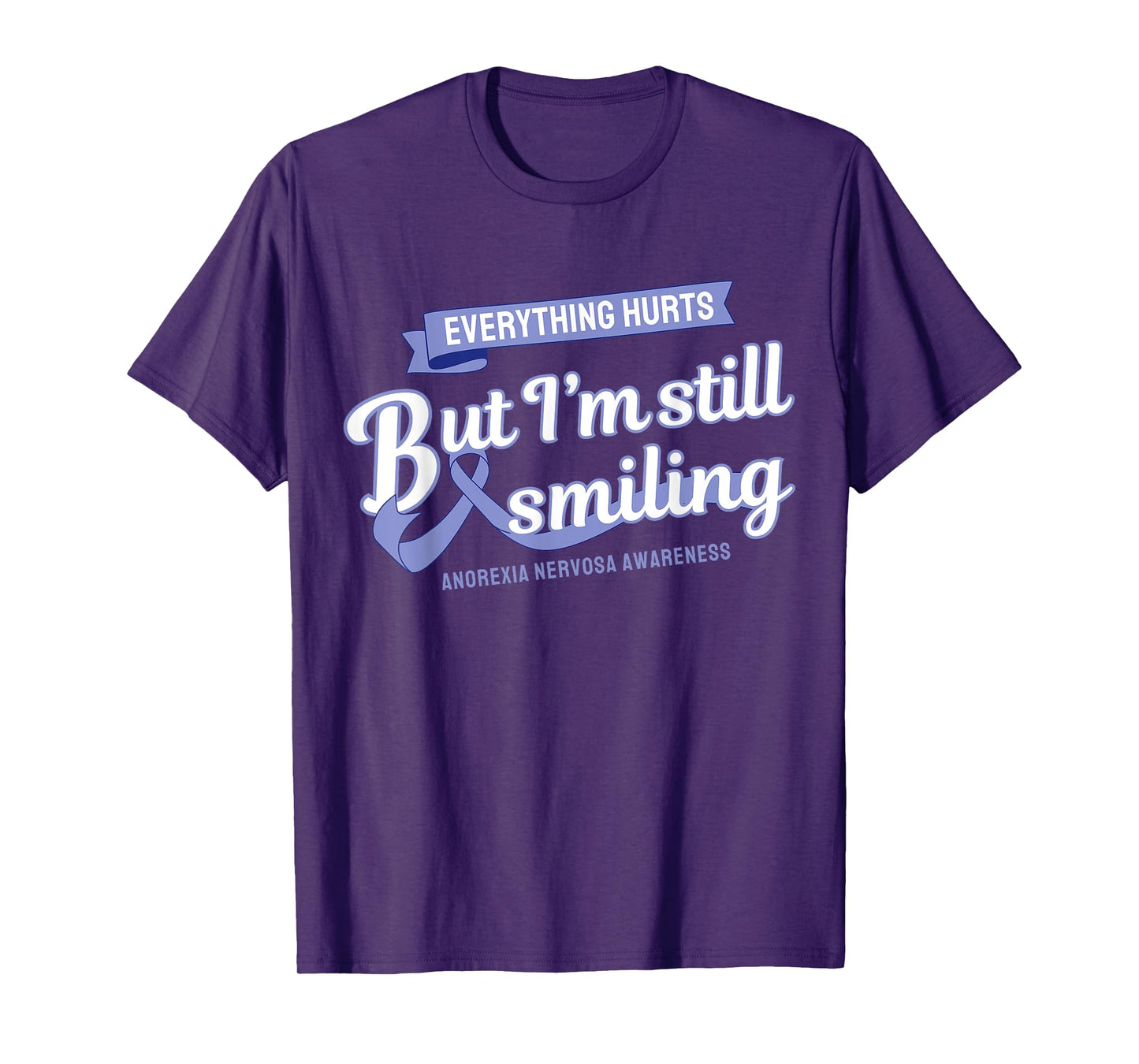 Everything Hurts Still Smiling Anorexia Nervosa T-Shirt