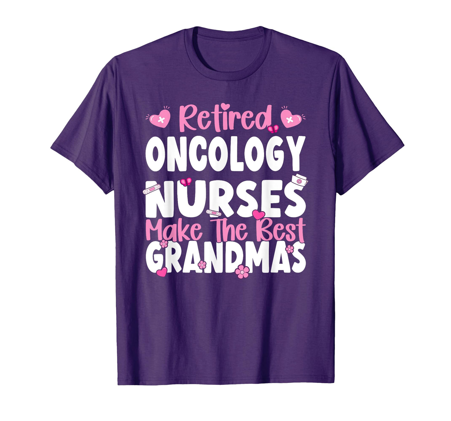 Oncology Nurses make the best grandmas Oncology Nurse T-Shirt