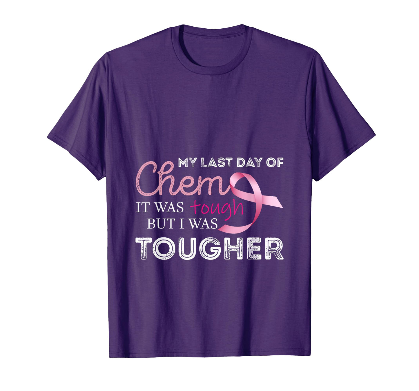 Last Day of Chemo it was Tough Cancer Awareness Cancer T-Shirt