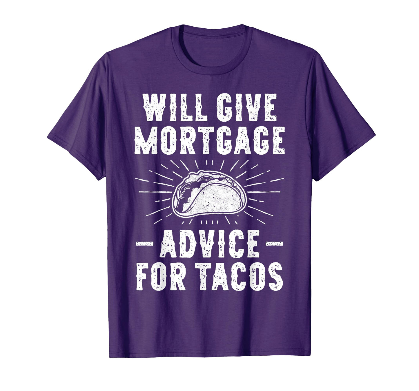 Will Give Mortgage Advice for Tacos - Funny Loan Officer T-Shirt