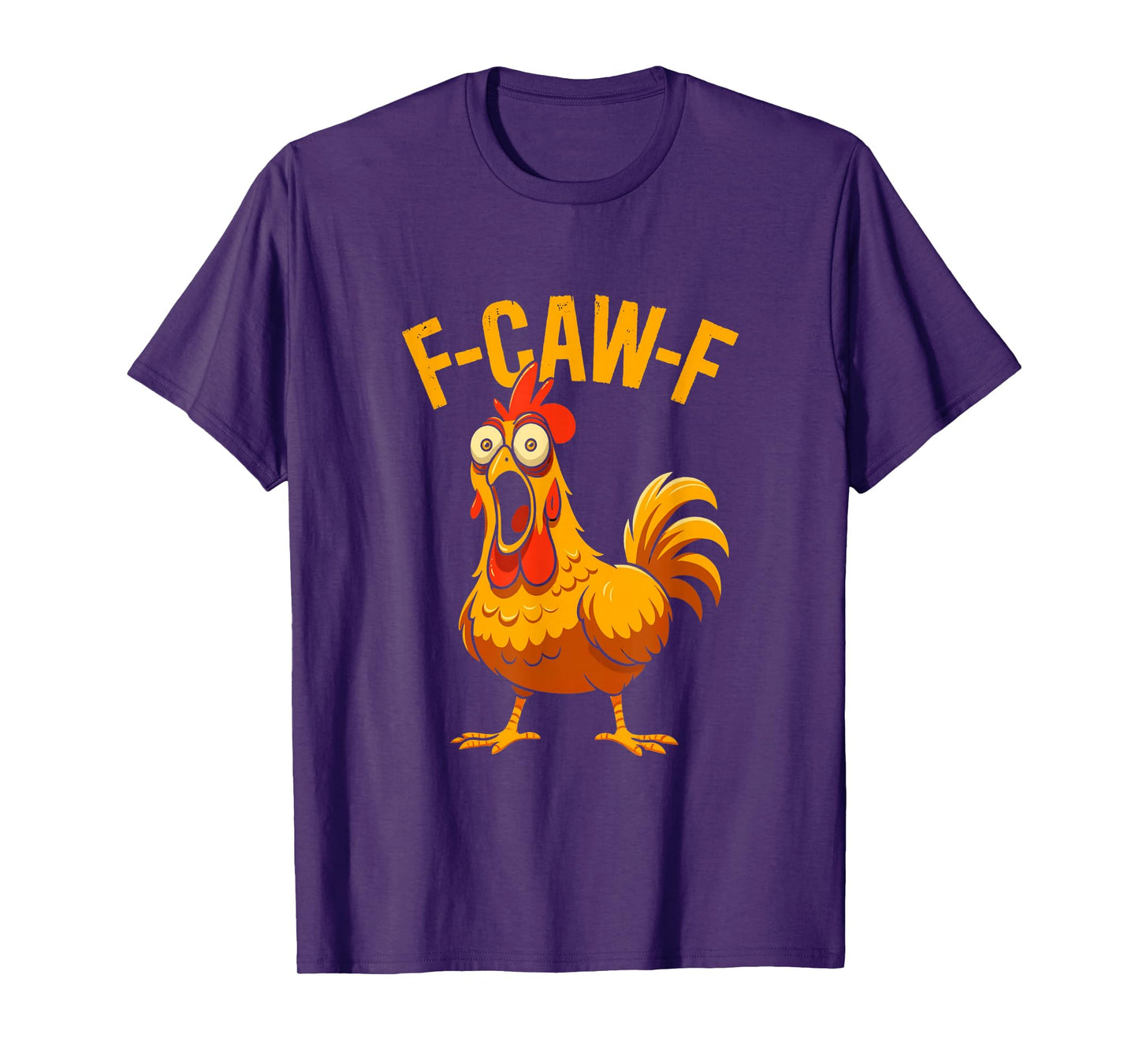 F-Caw-F Funny Chicken Humor T-Shirt