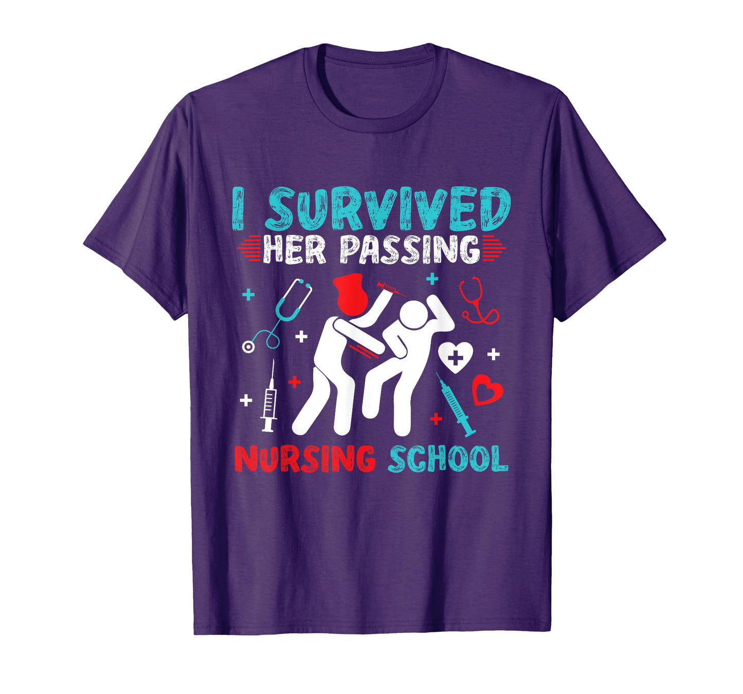 I Survived Her Passing Nursing School Nurse Graduation RN T-Shirt