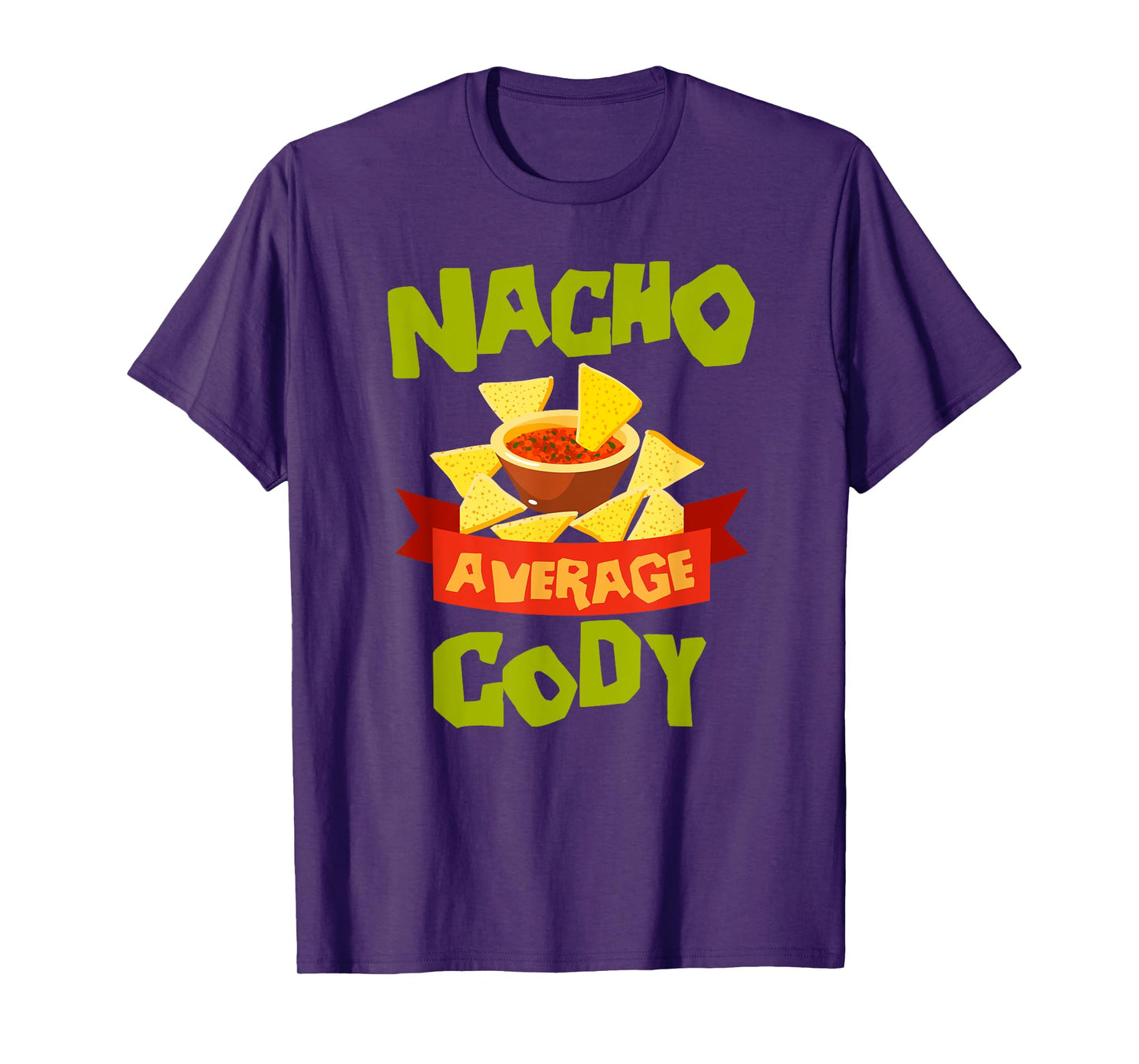 NACHO AVERAGE CODY Funny Birthday Personalized Name Gift T-Shirt