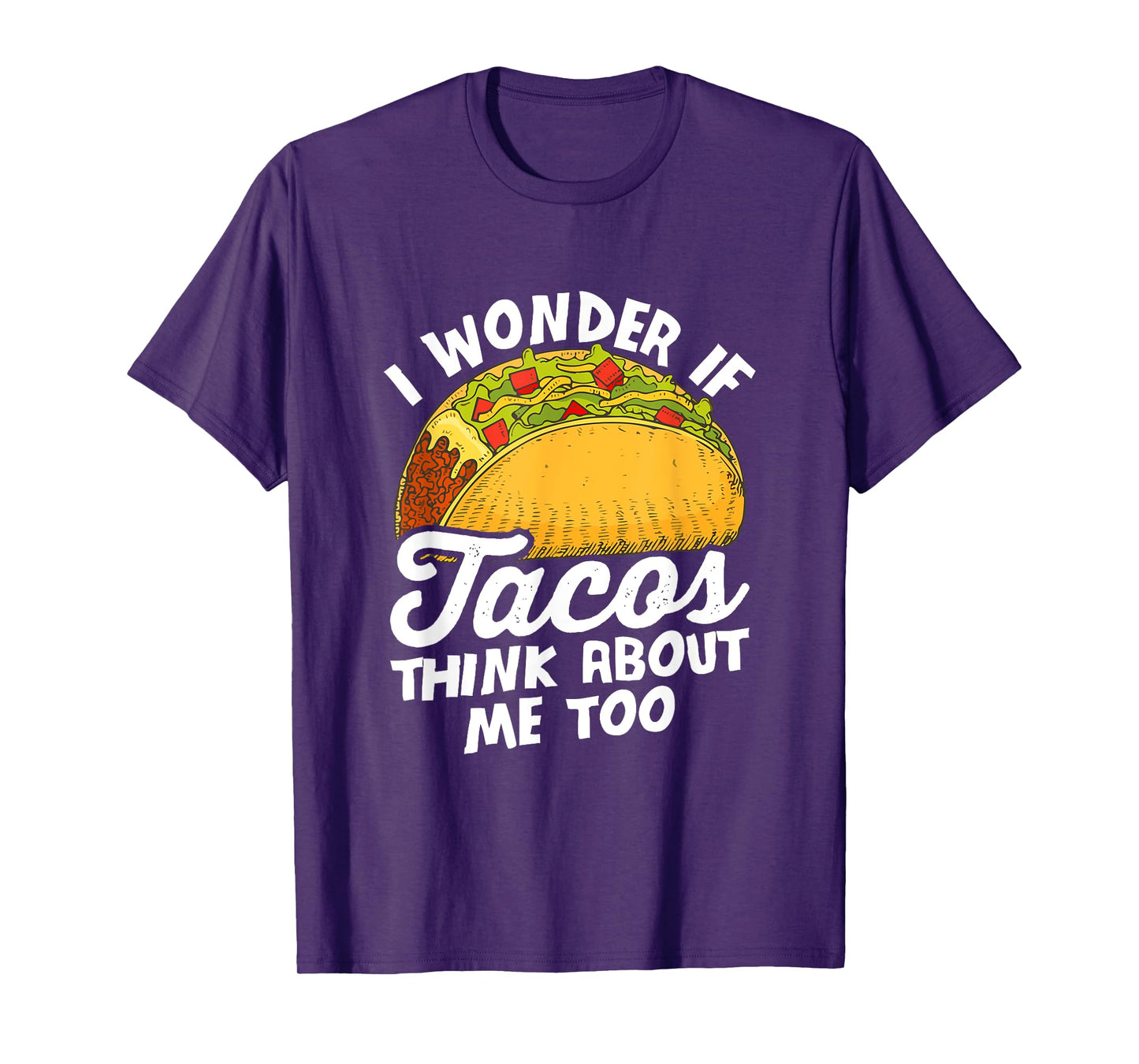 Funny I wonder if tacos think about me too for Cinco de Mayo T-Shirt