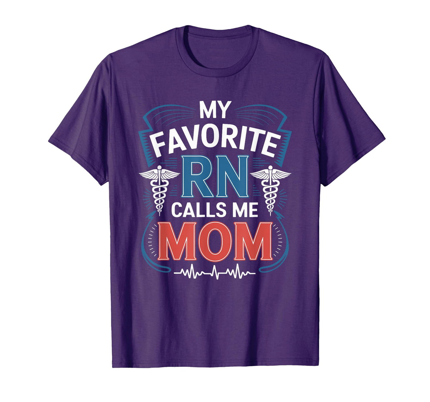 Nurse Daughter My Favorite Rn Calls Me Mom, Nursing Daughter T-Shirt