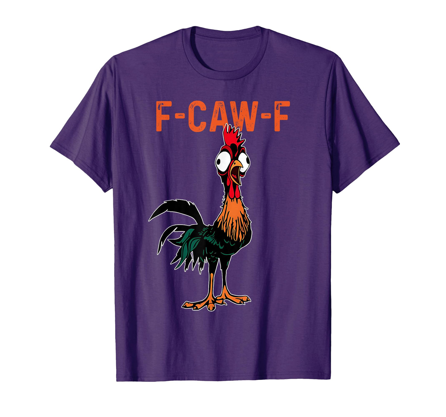 F-Caw-F Funny Chicken Humor F-Caw-F Quote Rooster Meme T-Shirt