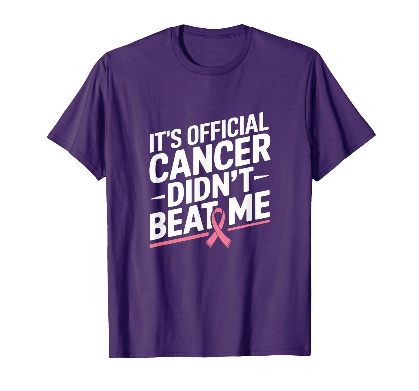 Breast Cancer Survivor It's Official Cancer Didn't Beat Me T-Shirt