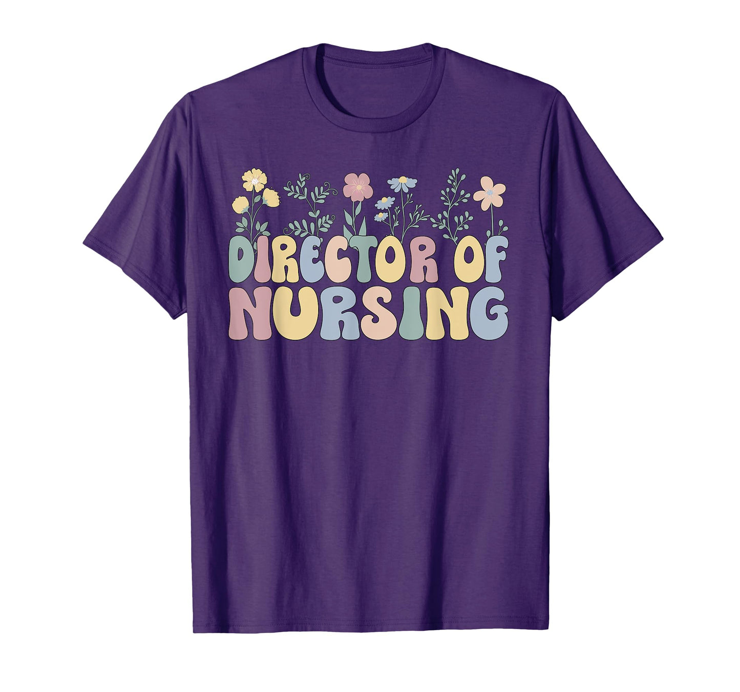 Groovy Director Of Nursing Flowers Director Nurse T-Shirt
