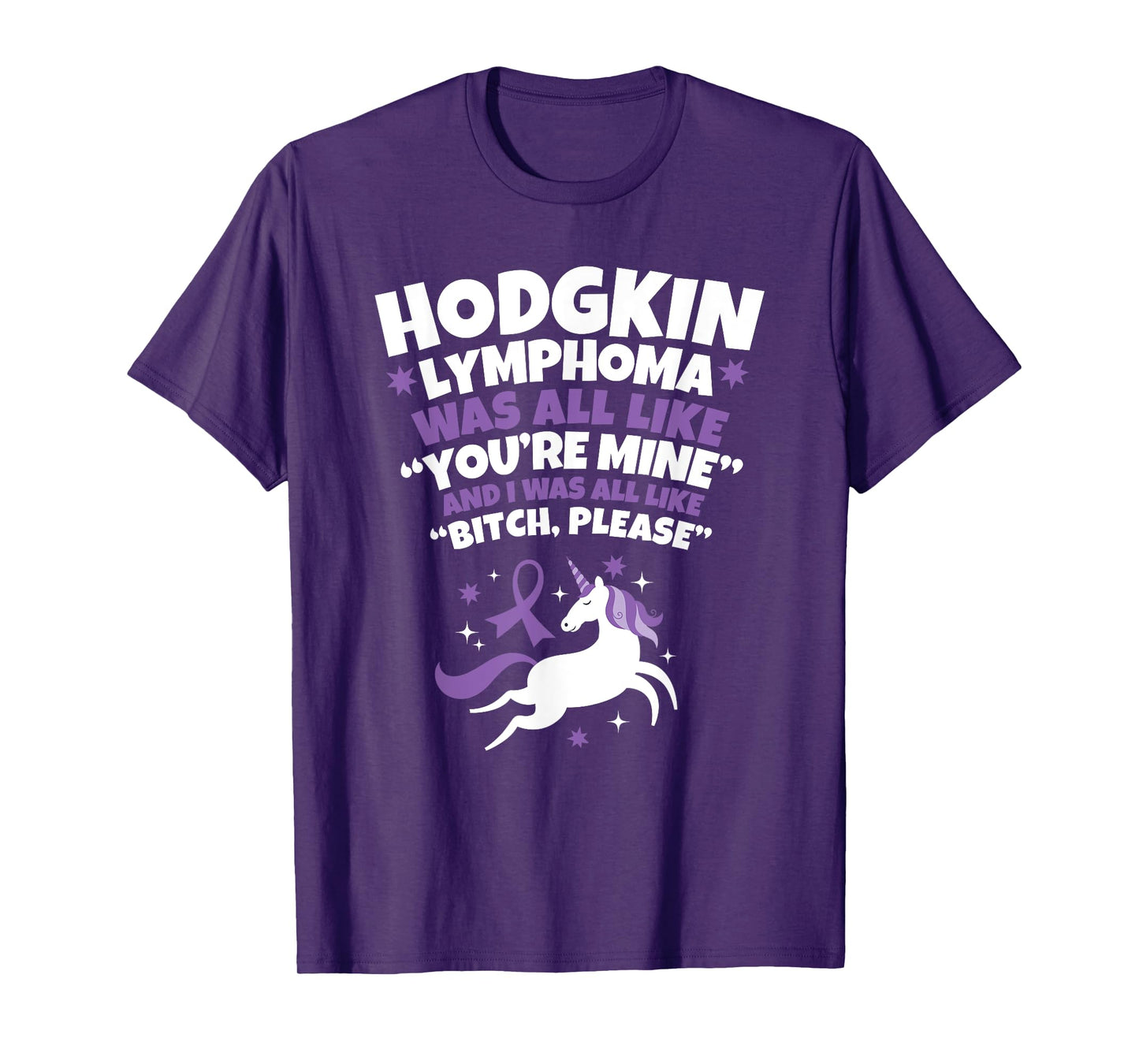 Hodgkin Lymphoma Survivor Bitch Please Quote Funny Unicorn T-Shirt