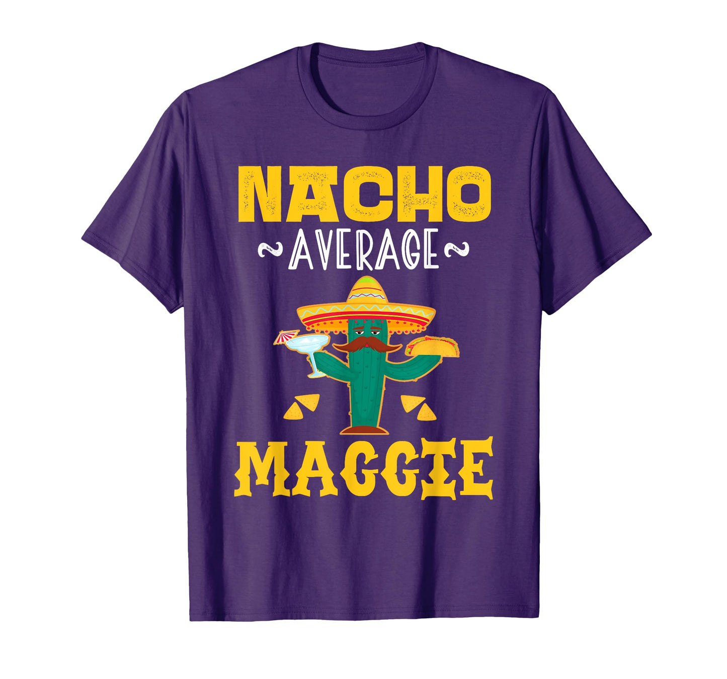 Nacho Average MAGGIE Custom Name Cinco De Mayo Sombrero T-Shirt