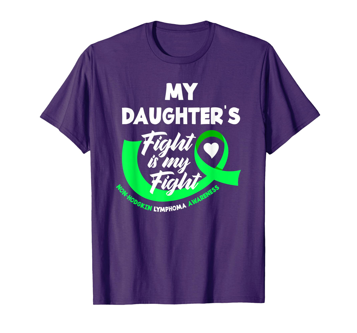 My Daughter's Fight Is My Fight Non-Hodgkin Lymphoma T-Shirt