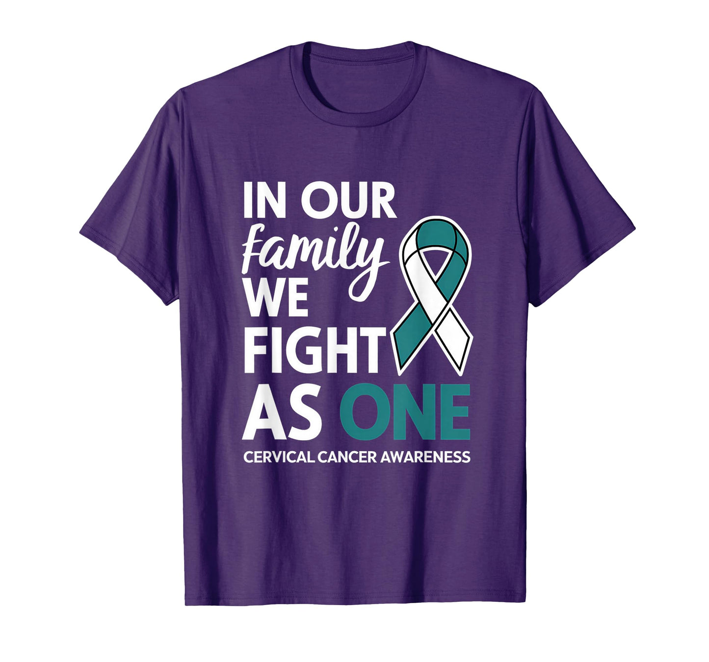 Cervical Cancer Awareness Teal Ribbon We Fight As One Family T-Shirt