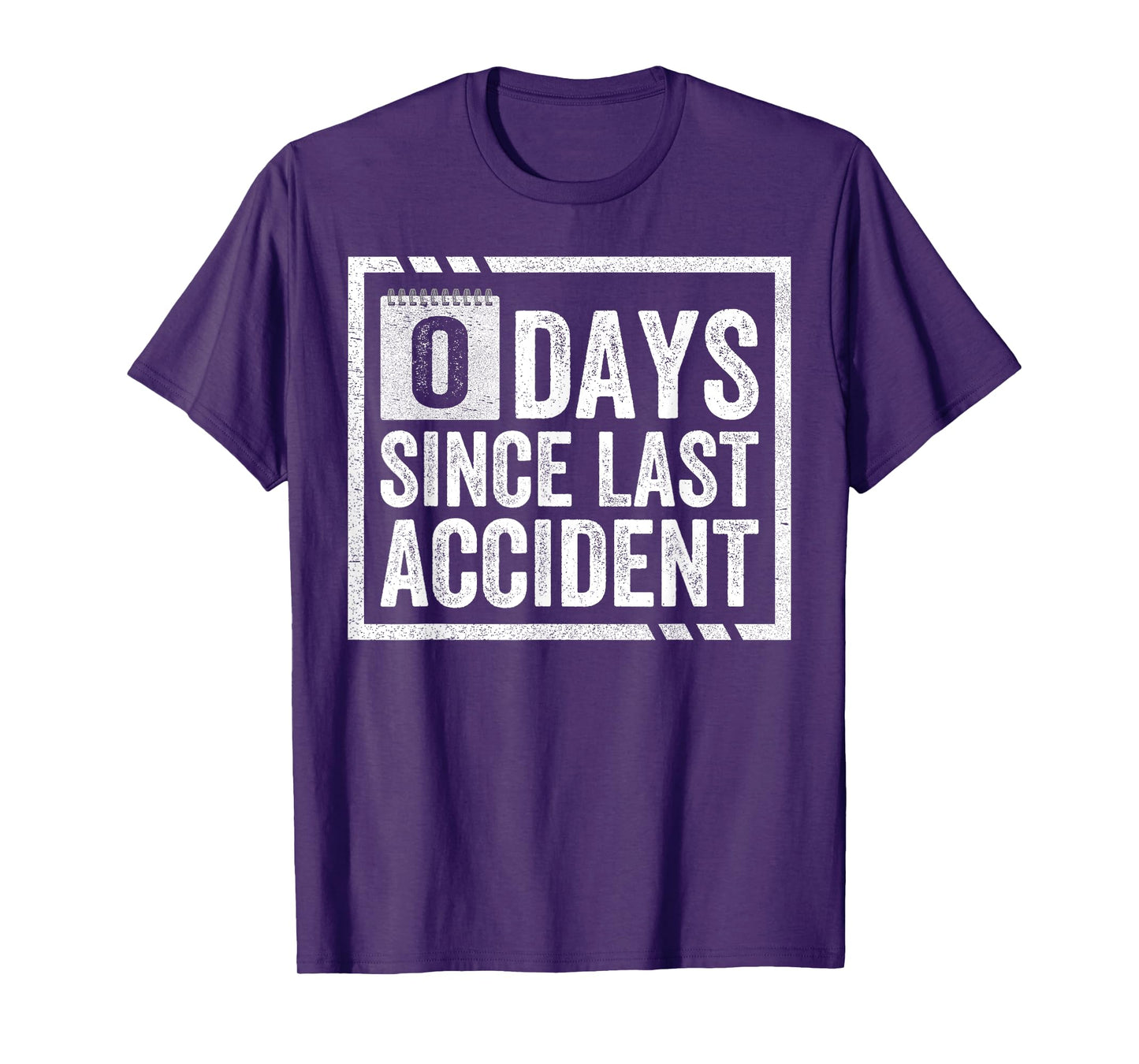 Zero Days Since Last Accident Clumsy Accident Prone Novelty T-Shirt