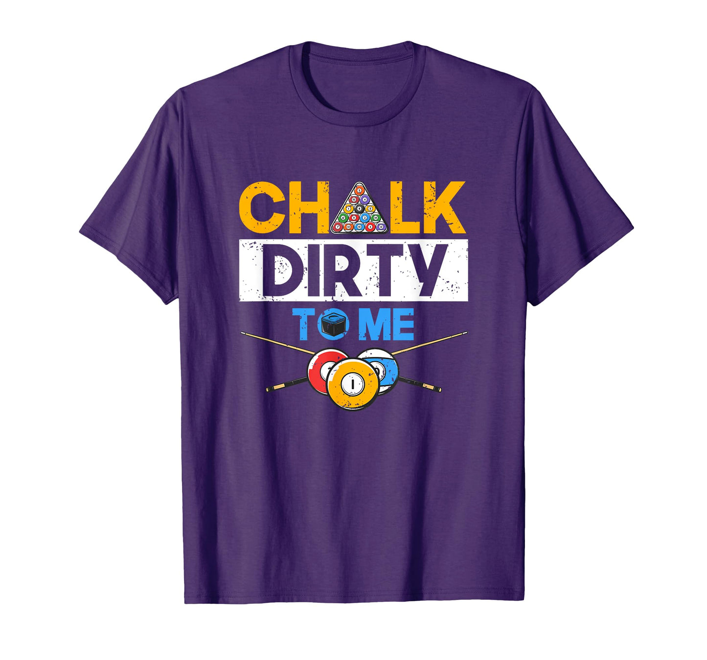 Funny Pool Player 8-Ball Billard Lover Chalk Dirty To Me T-Shirt