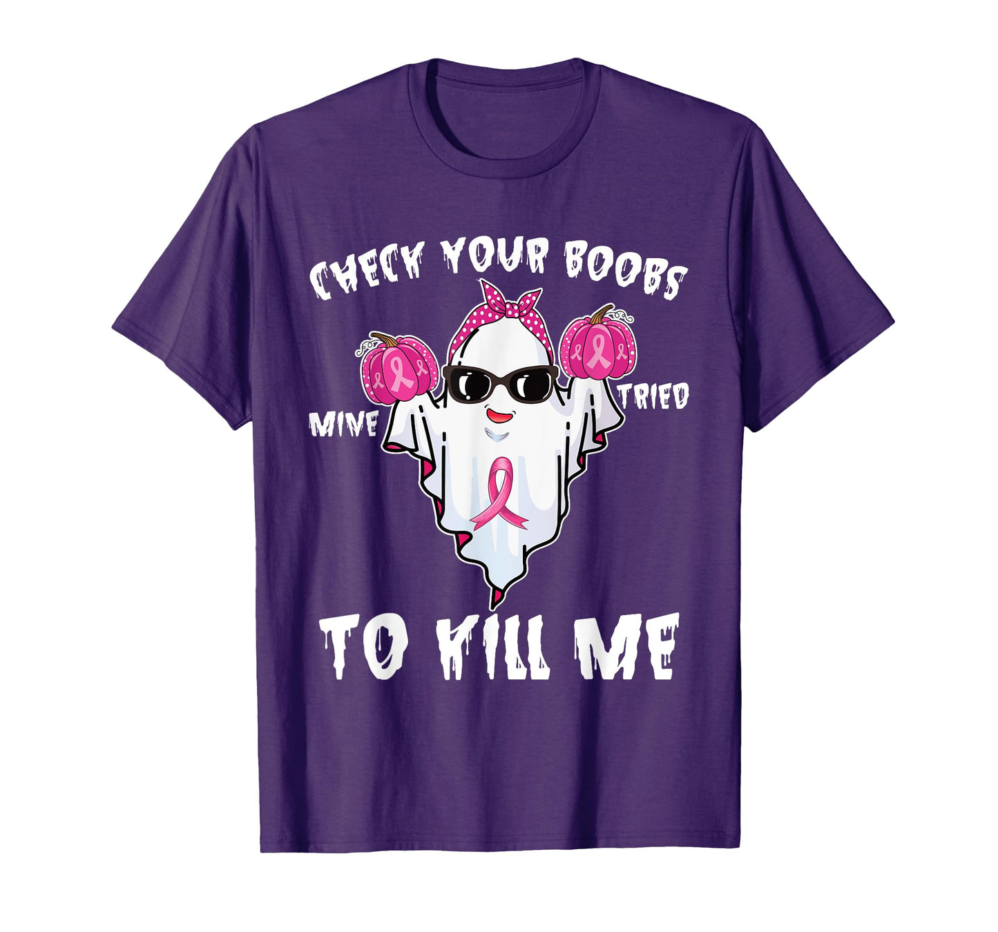 Check Your Boobs Mine Tried To Kill Me Boo Happy Halloween T-Shirt