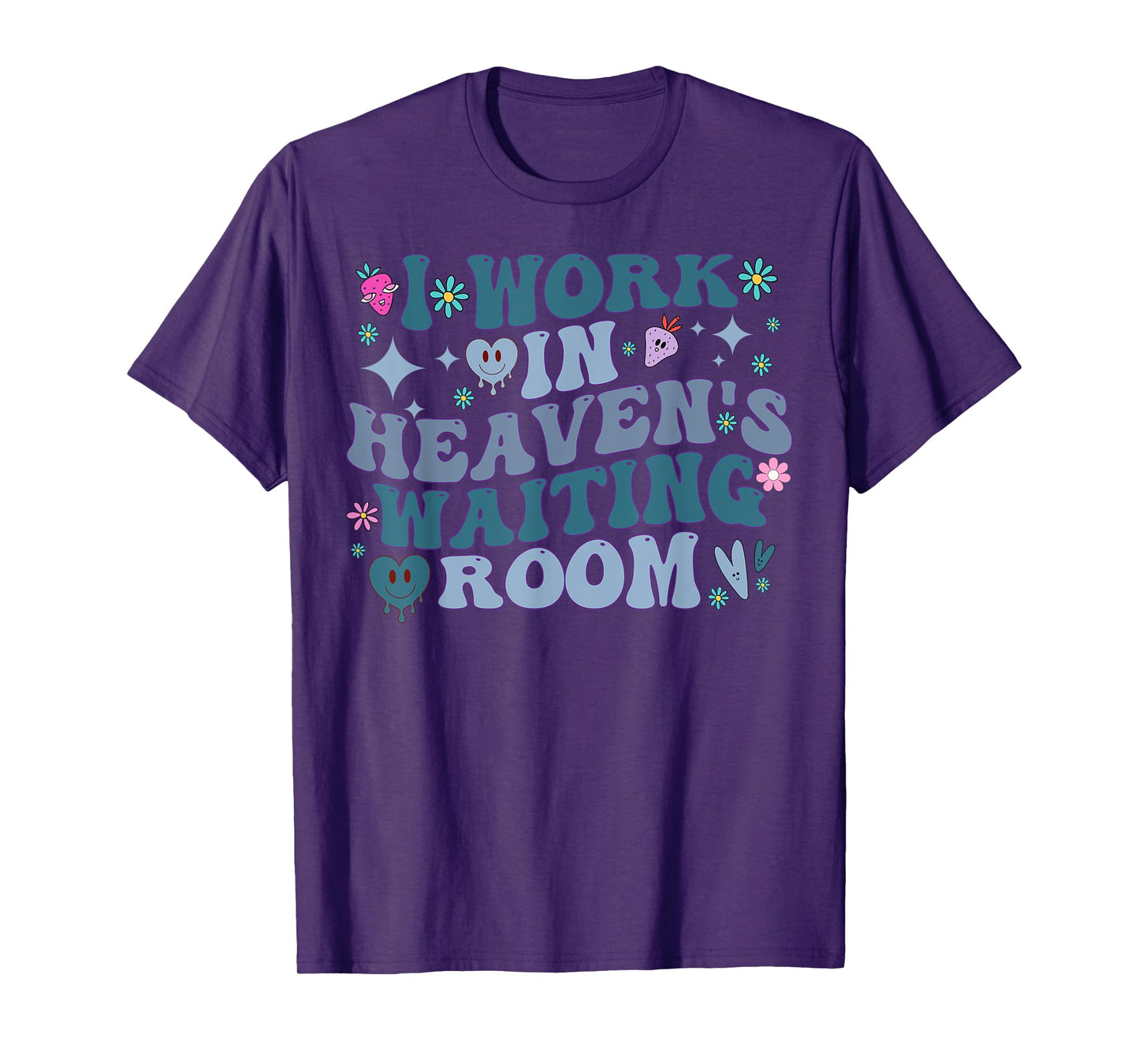 I Work In Heaven's Waiting Room Funny Groovy Hospice Nurses T-Shirt