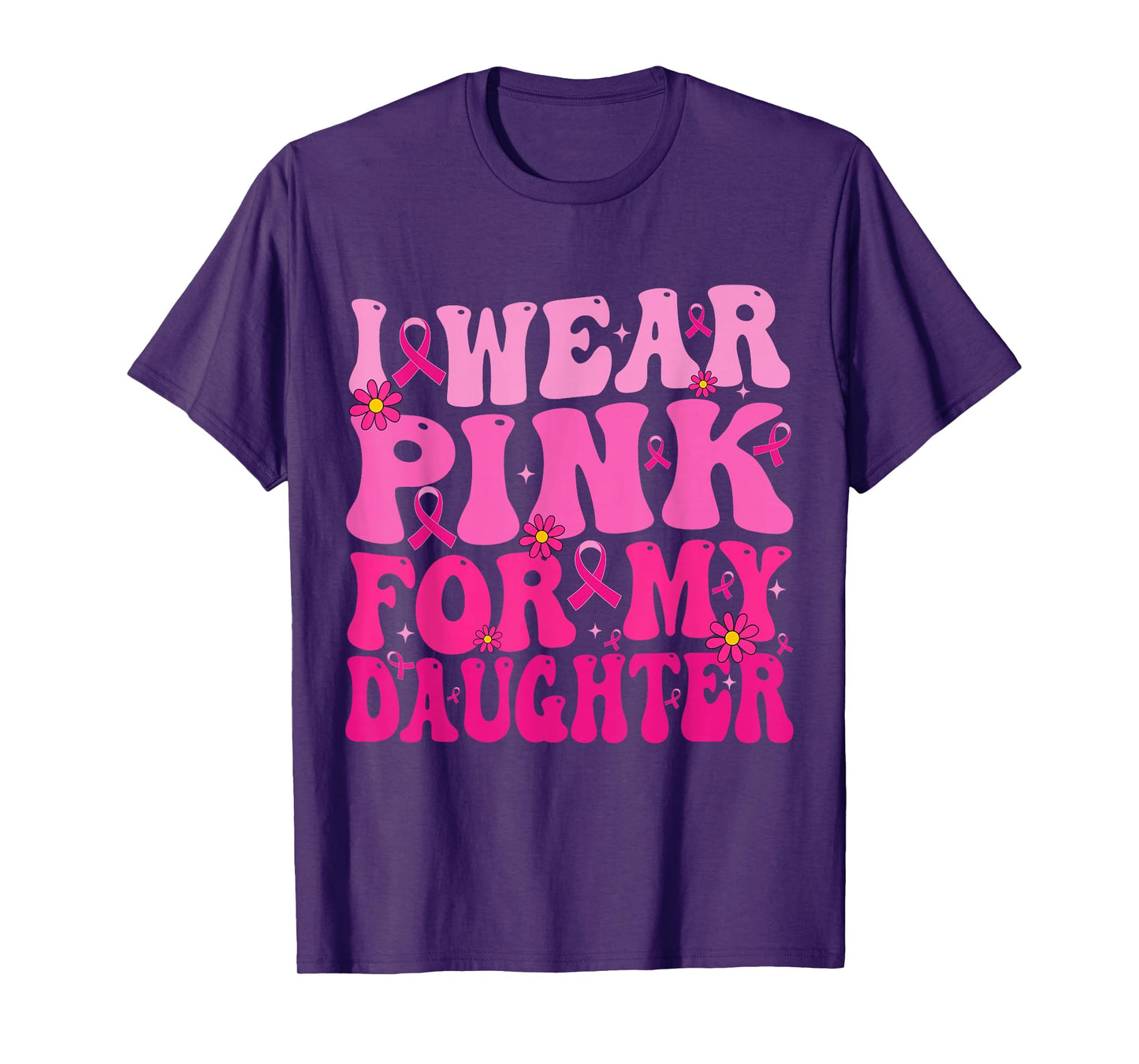 I Wear Pink for My Daughter Breast Cancer Support Squad T-Shirt