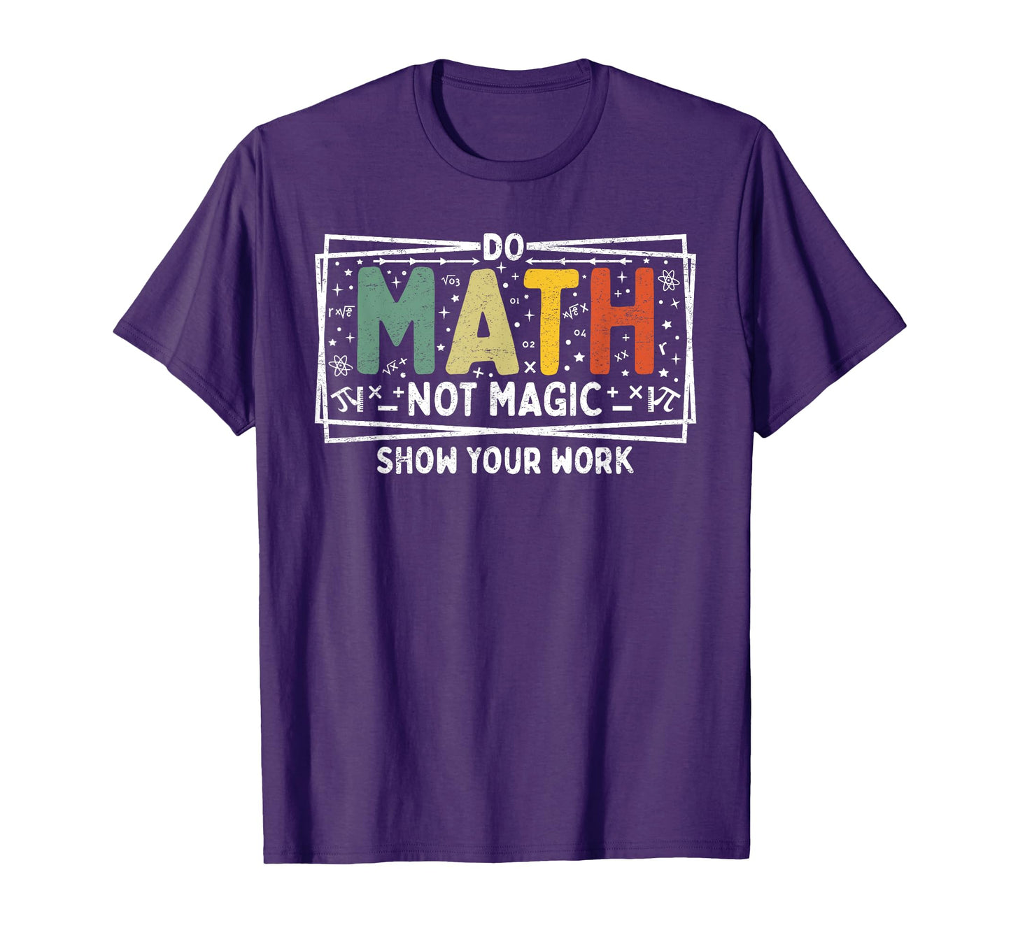 Do Math Not Magic Math Teachers Math Teacher Appreciation T-Shirt