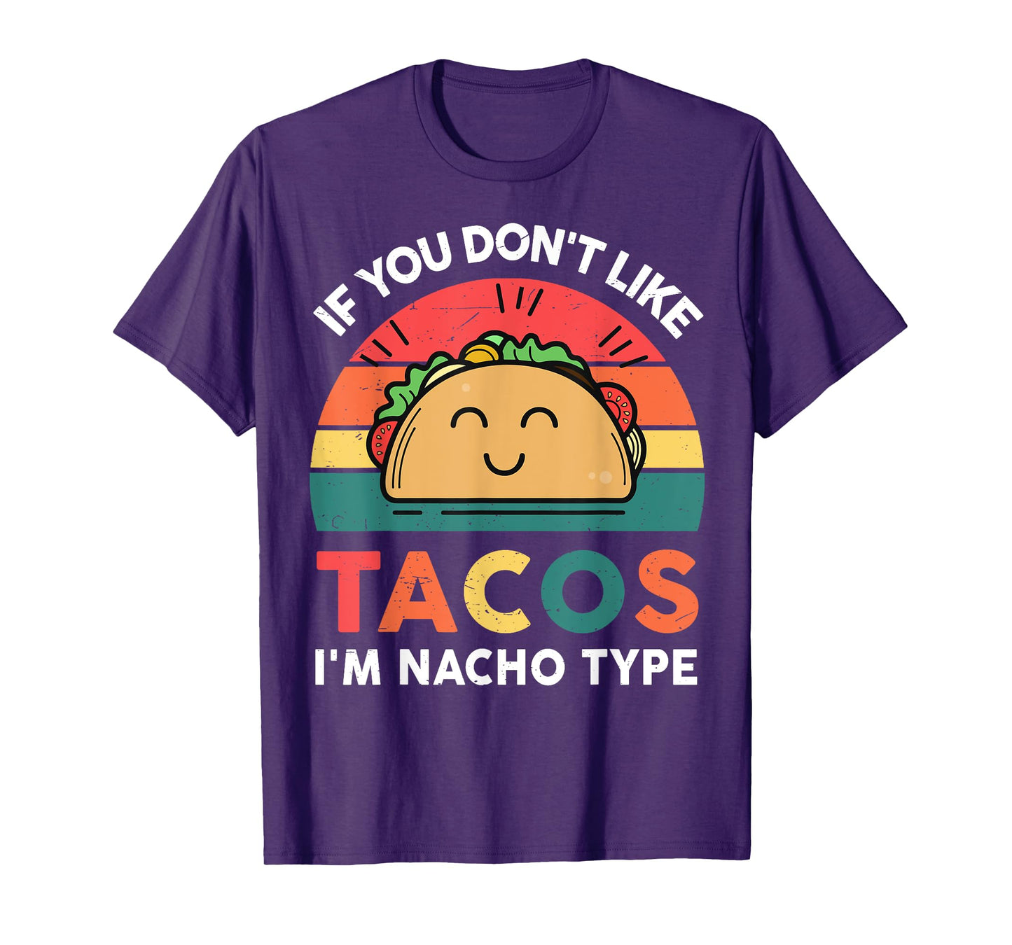 Funny Dont Like Taco Im Nacho Type Mexican Boy Girl Toddler T-Shirt