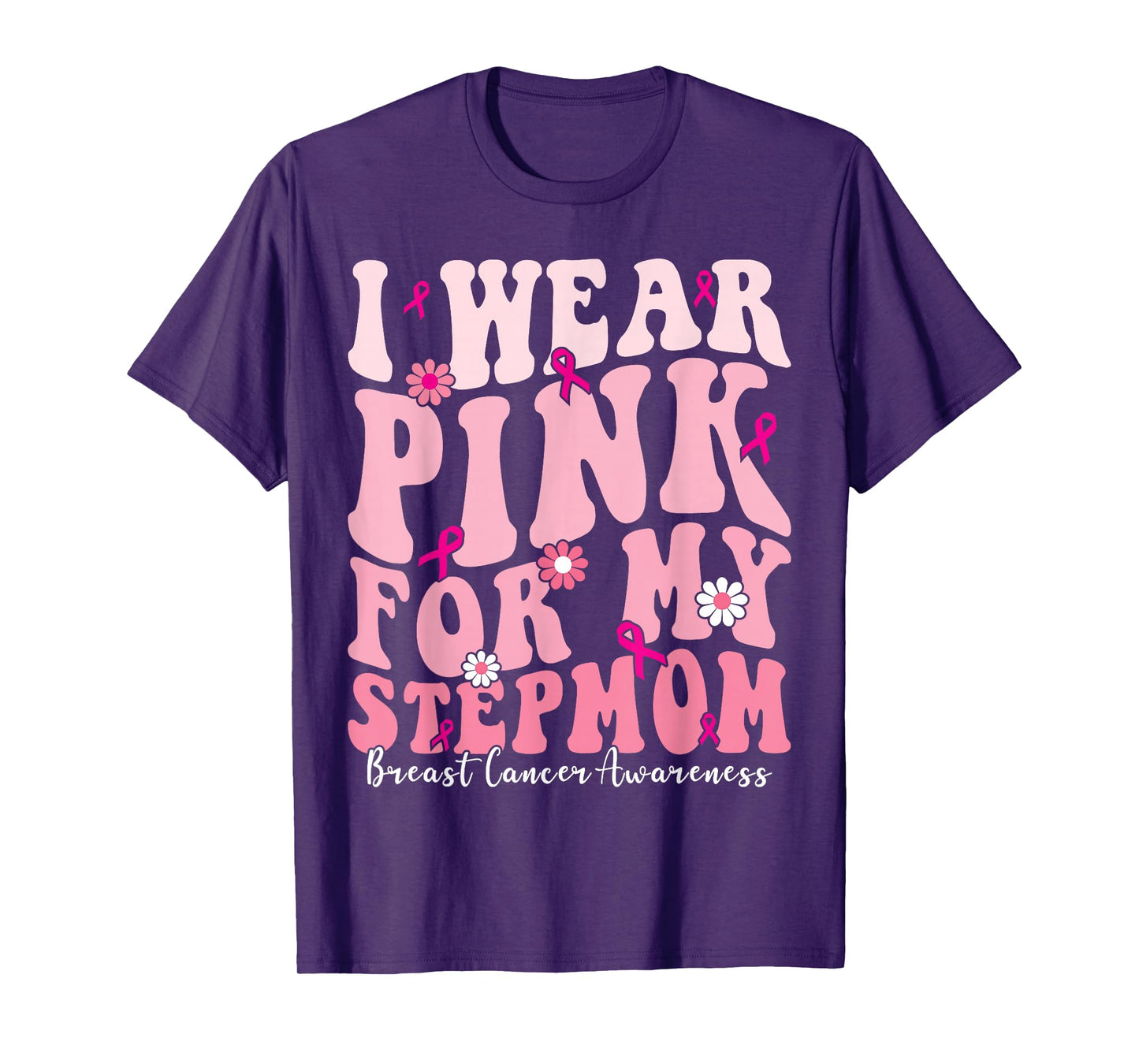 I Wear Pink For My Stepmom Breast Cancer Support Squads T-Shirt
