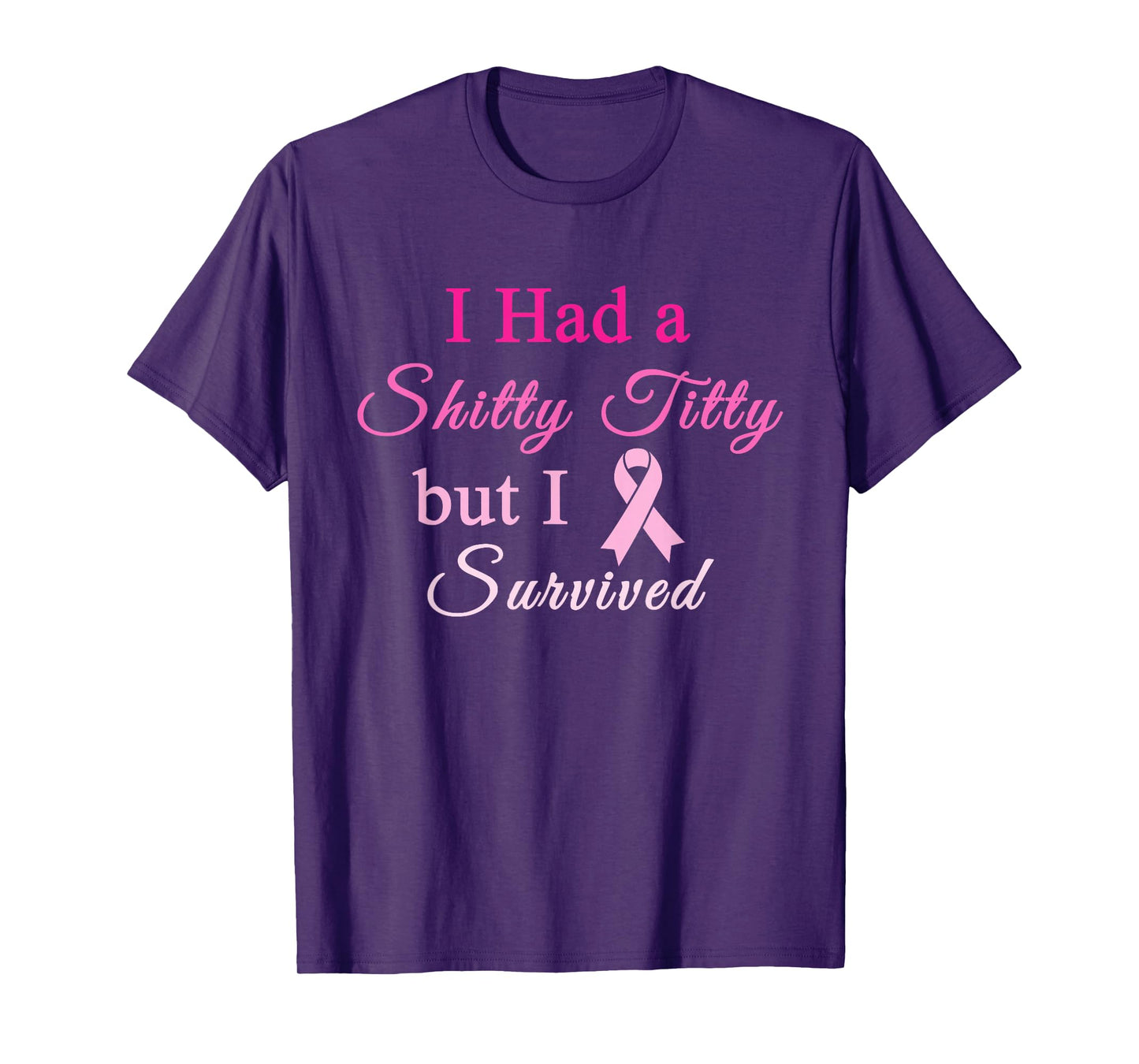 I Had a Shitty Titty But I Survived Flattie Day T-Shirt