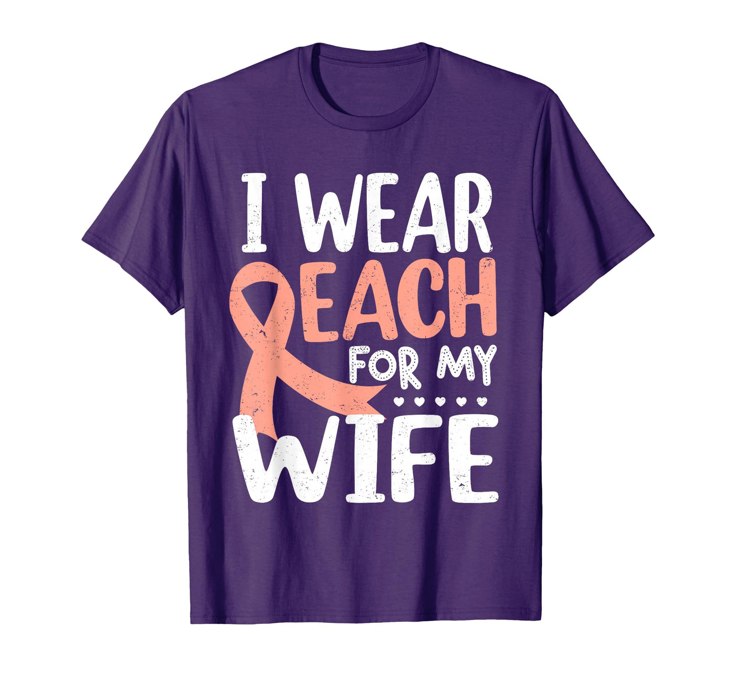 I Wear Peach For My Wife Uterine Cancer Awareness Month T-Shirt