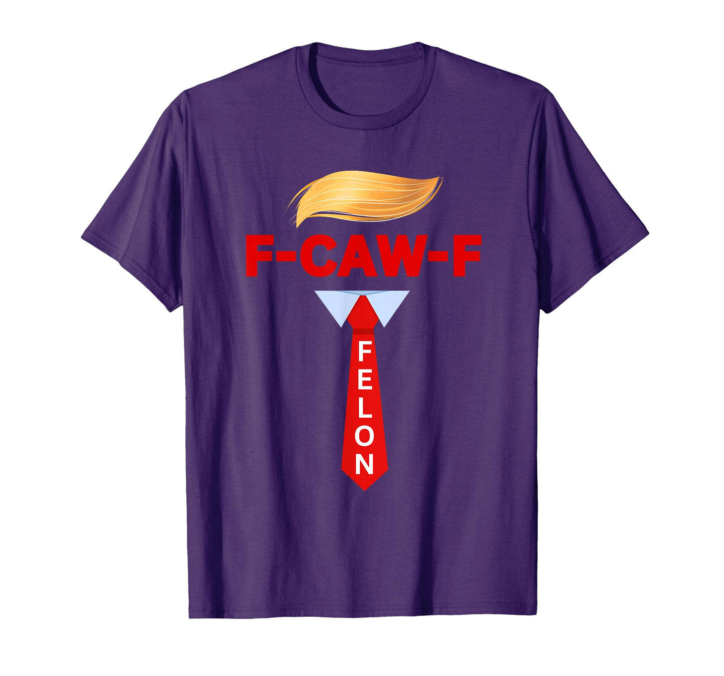F-CAW-F FELON Funny Sarcastic Saying Adult Humor Meme Joke T-Shirt