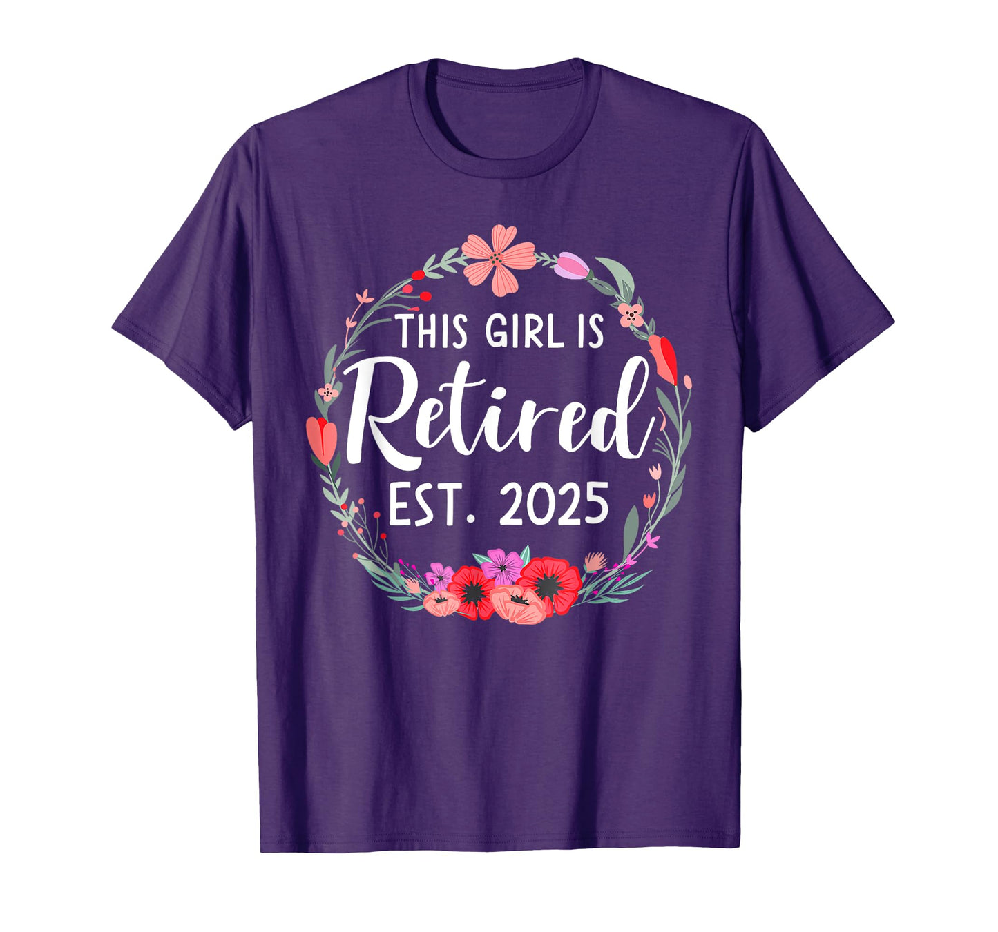 This girls is retired 2025 floral for women retirement T-Shirt