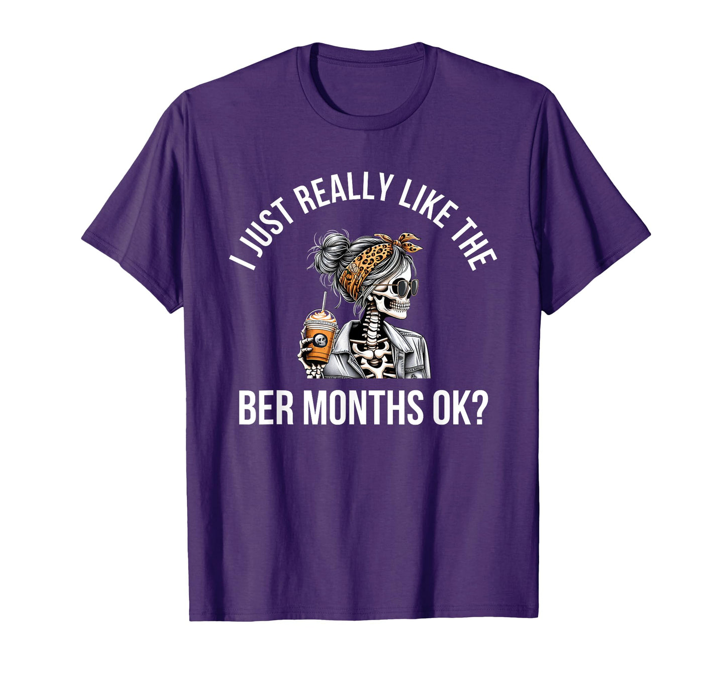 I Just Really Like The BER Months Ok Fall Pumpkin Spice T-Shirt