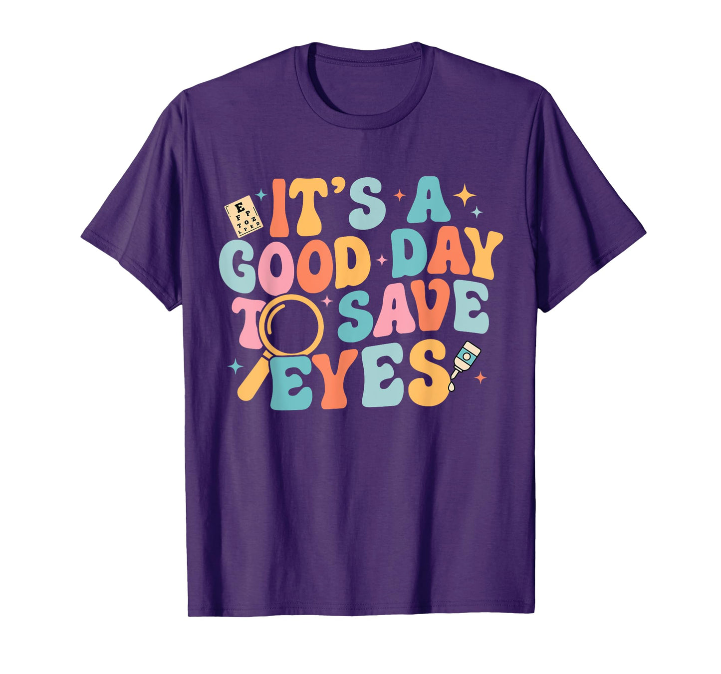 It's A Good Day To Save Eyes Ophthalmologist Tech Nurse T-Shirt
