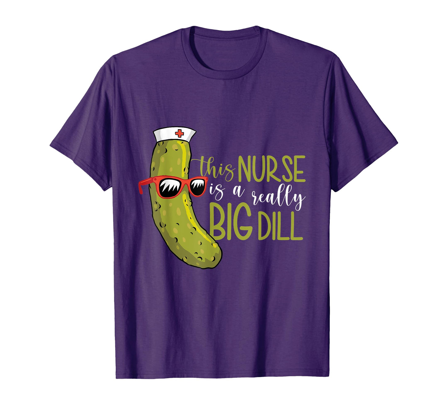This Nurse Is a Really Big Dill T-Shirt