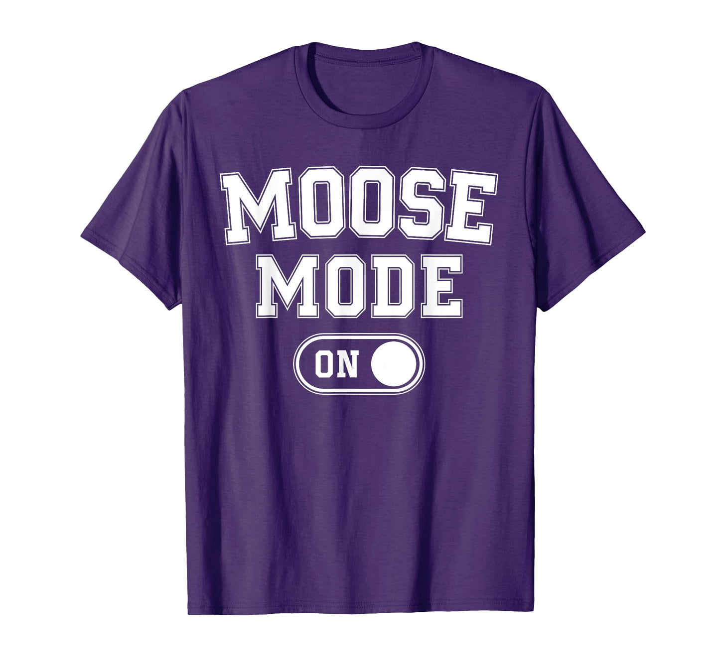 Moose Mode On Costume Funny Majestic Giant Gift Animal Lover T-Shirt