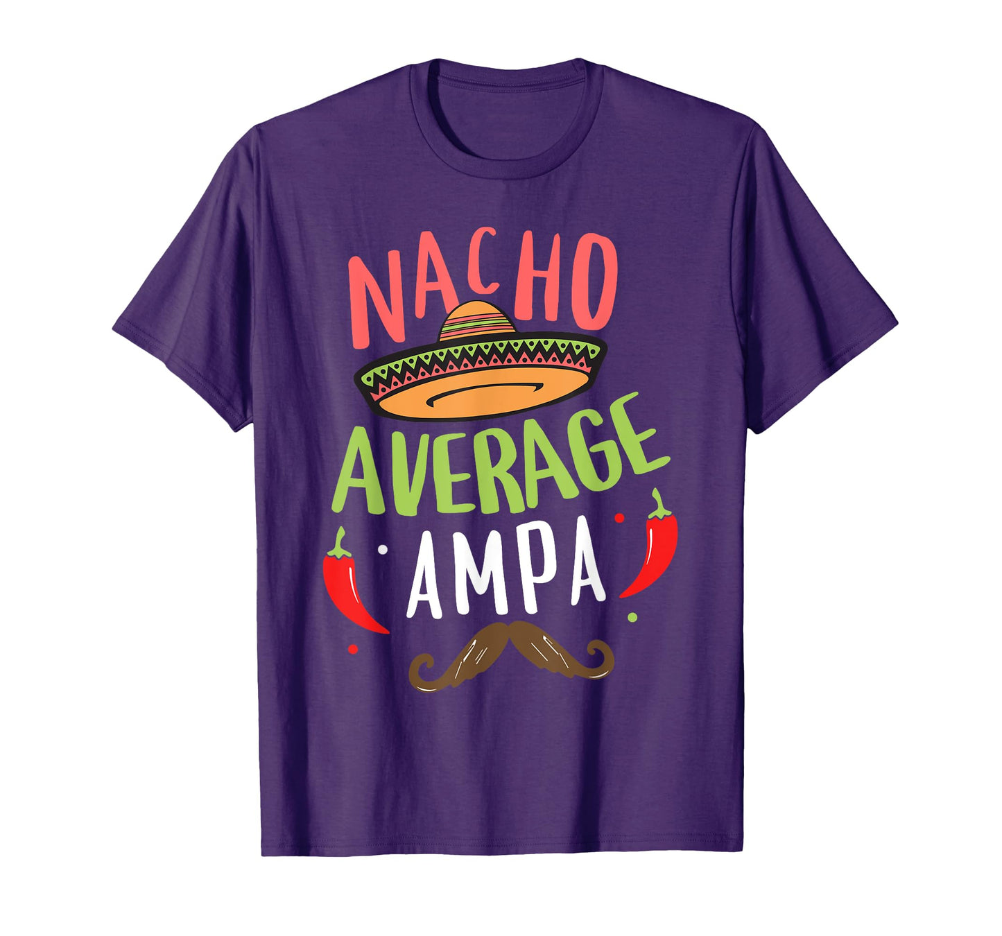 Nacho Average Ampa Mexican Mustache Cinco de Mayo T-Shirt