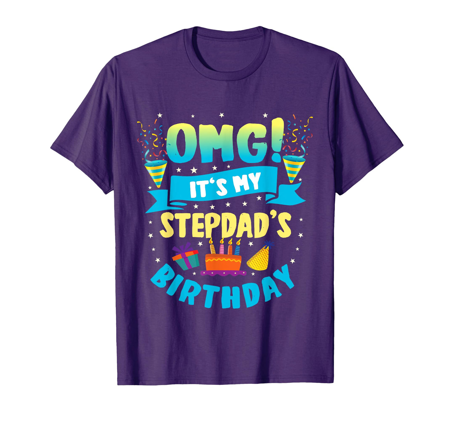 OMG It's My Stepdad Birthday T-Shirt