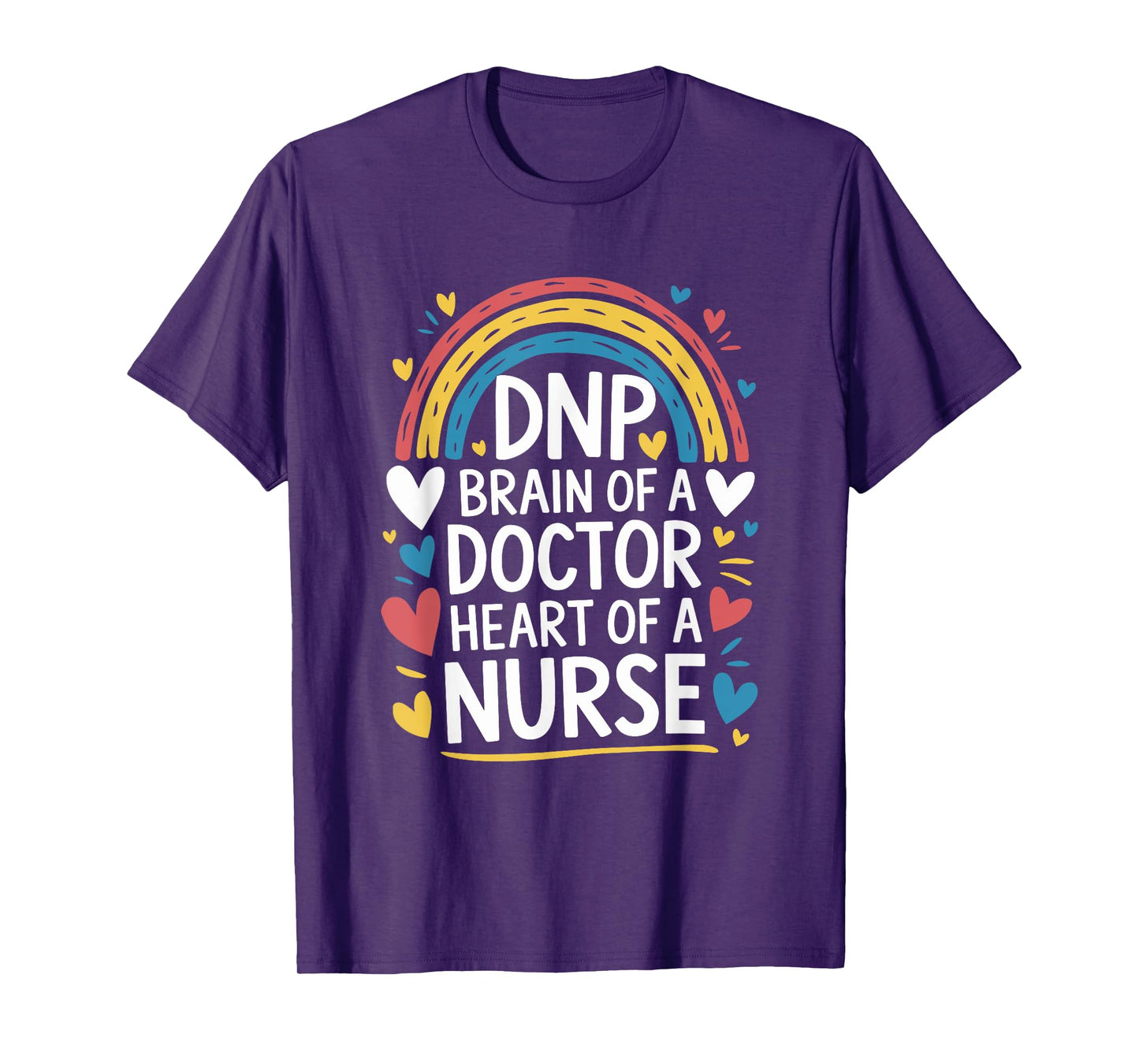 Brain Of A Doctor Heart Of A Nurse, DNP Doctor Graduation T-Shirt