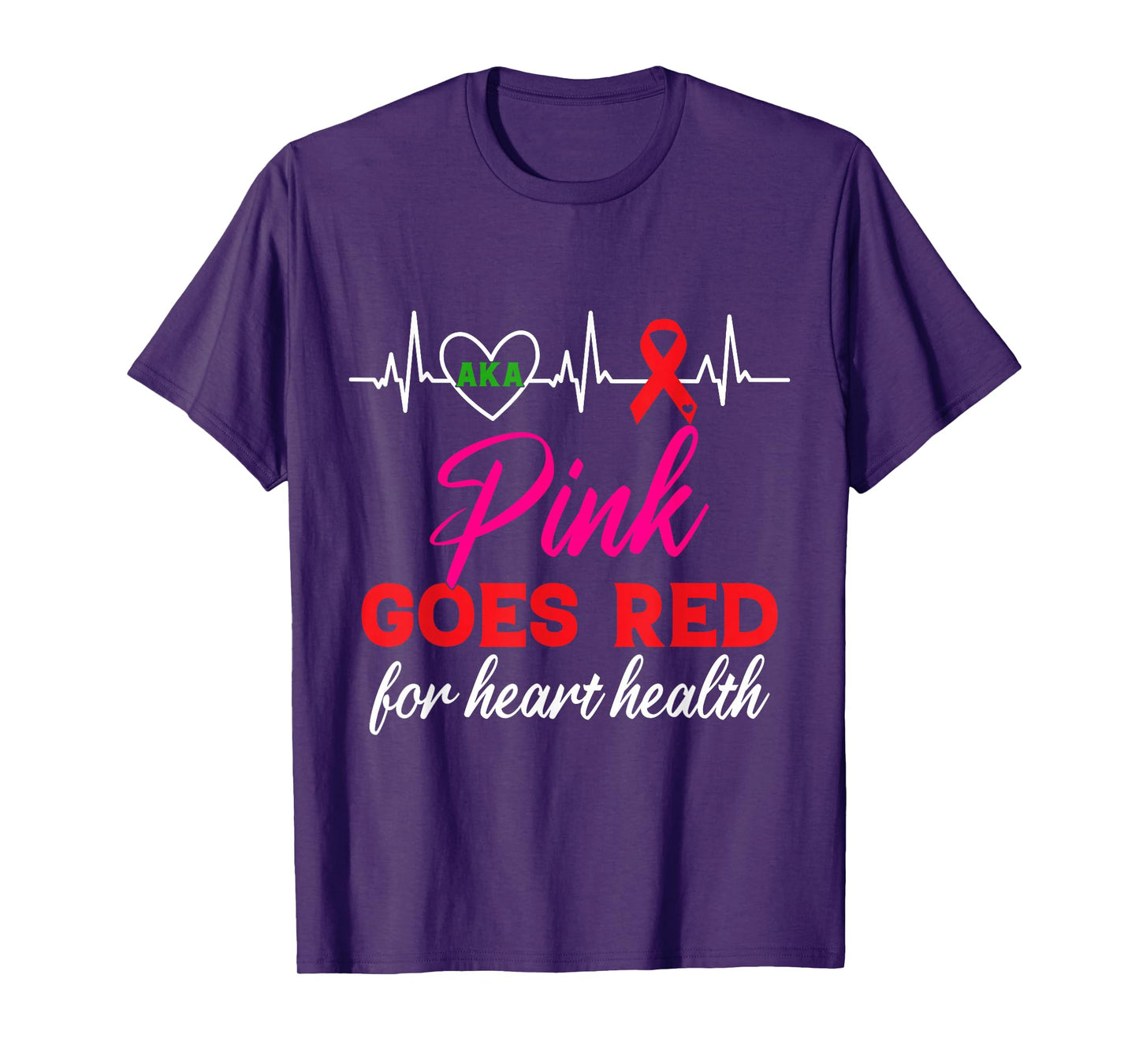 AKA Pink Goes Red For Heart Health Awareness For Women T-Shirt
