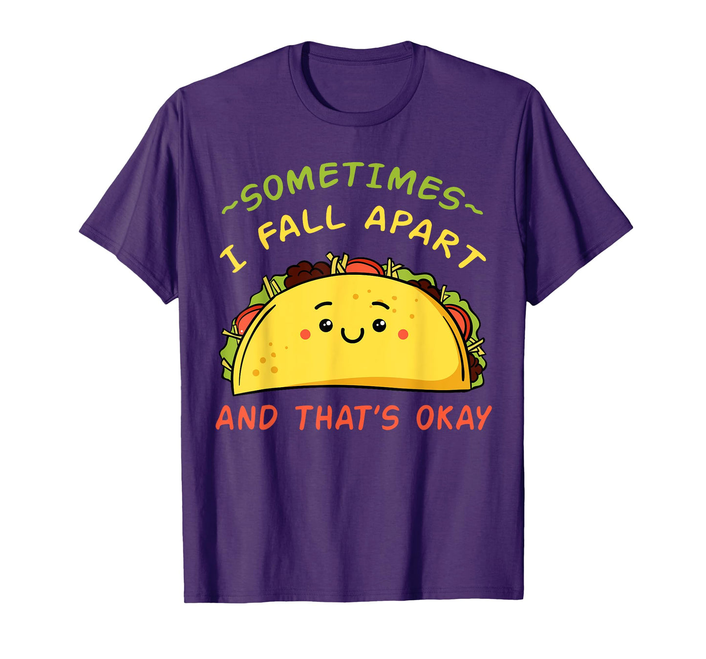 Sometimes I Fall Apart Taco Shirt Mexican Cinco de Mayo Gift T-Shirt