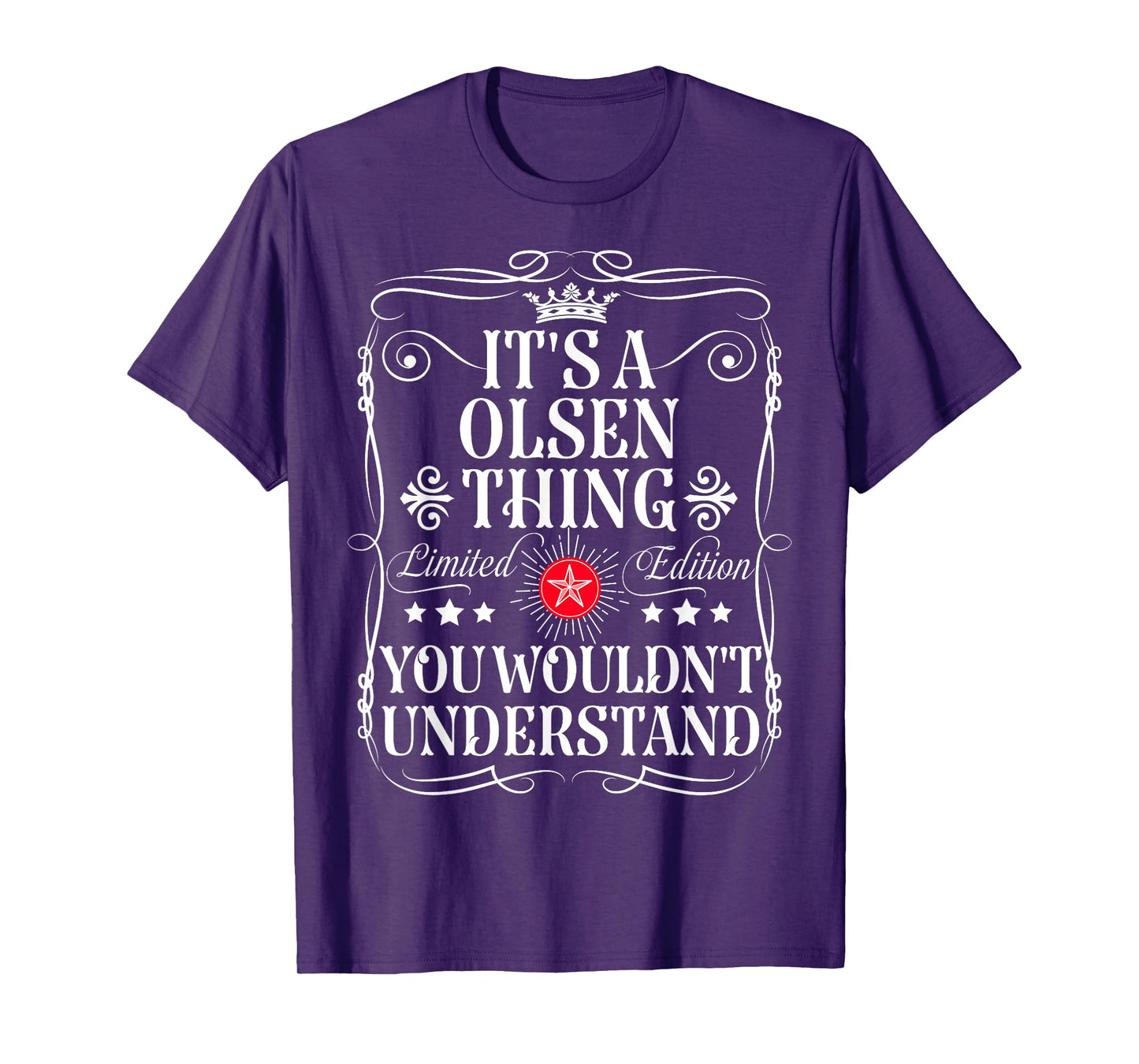 Olsen Name Its A Olsen Thing You Wouldn't Understand T-Shirt