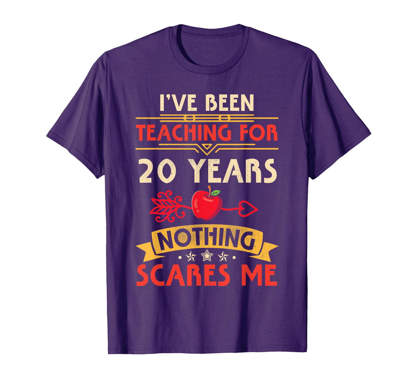 I've Been Teaching For 20 Years Nothing Scares Me Teachers T-Shirt for Men Women