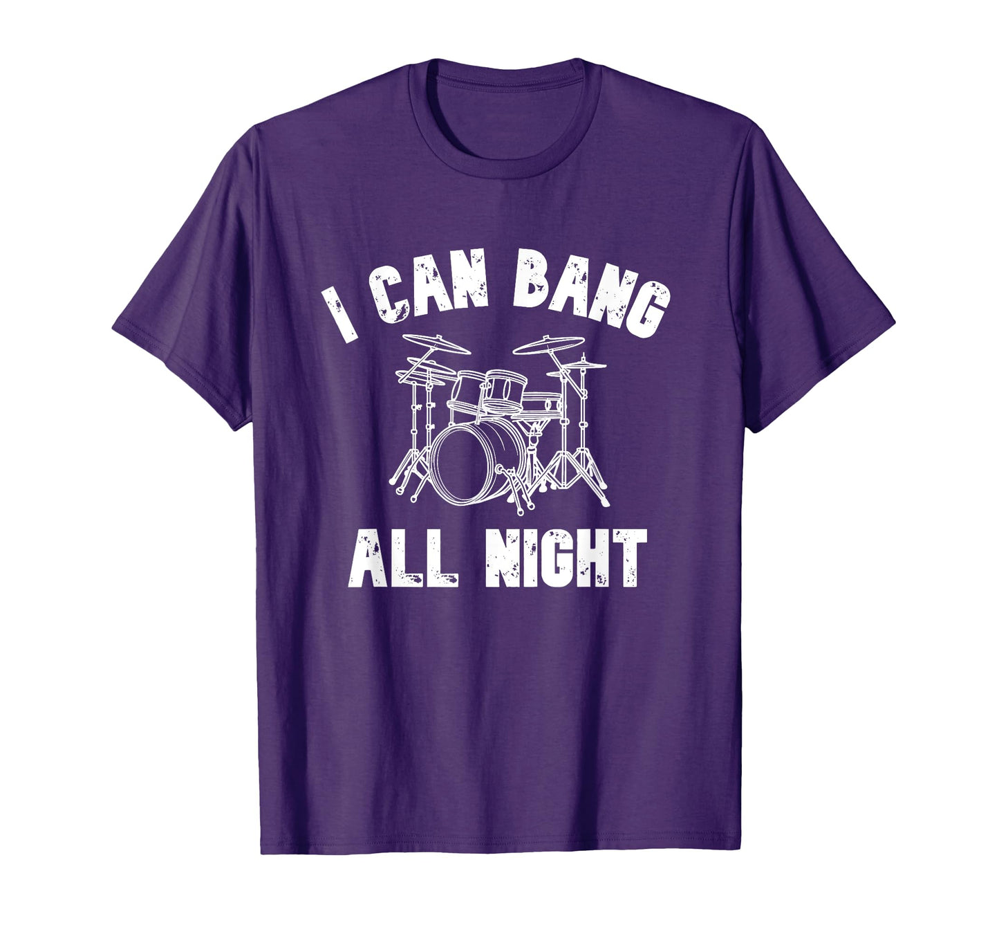 I Can Bang All Night Drummer T-Shirt