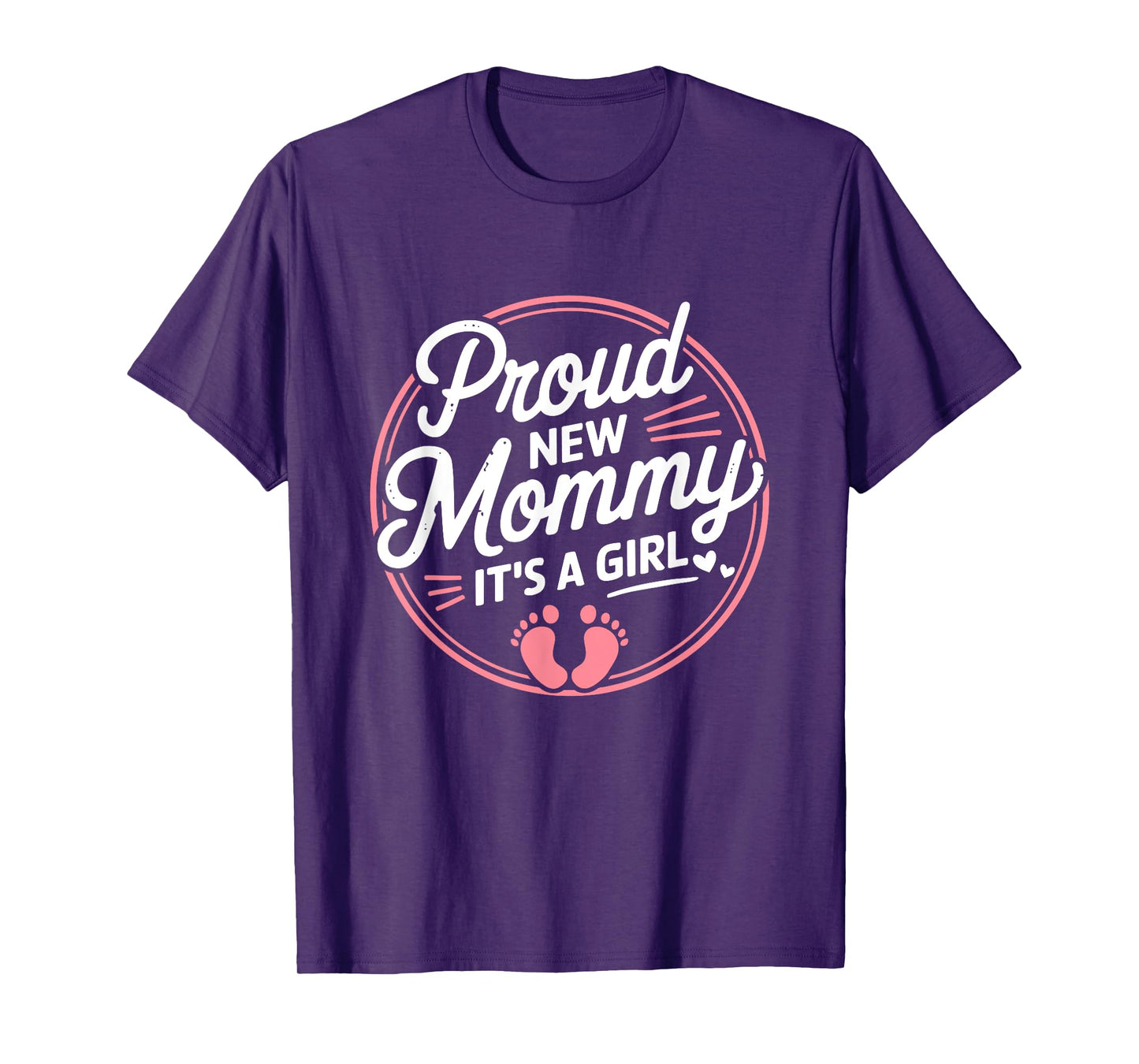Proud New Mommy It's A Girl Mother Soon To Be Mom T-Shirt